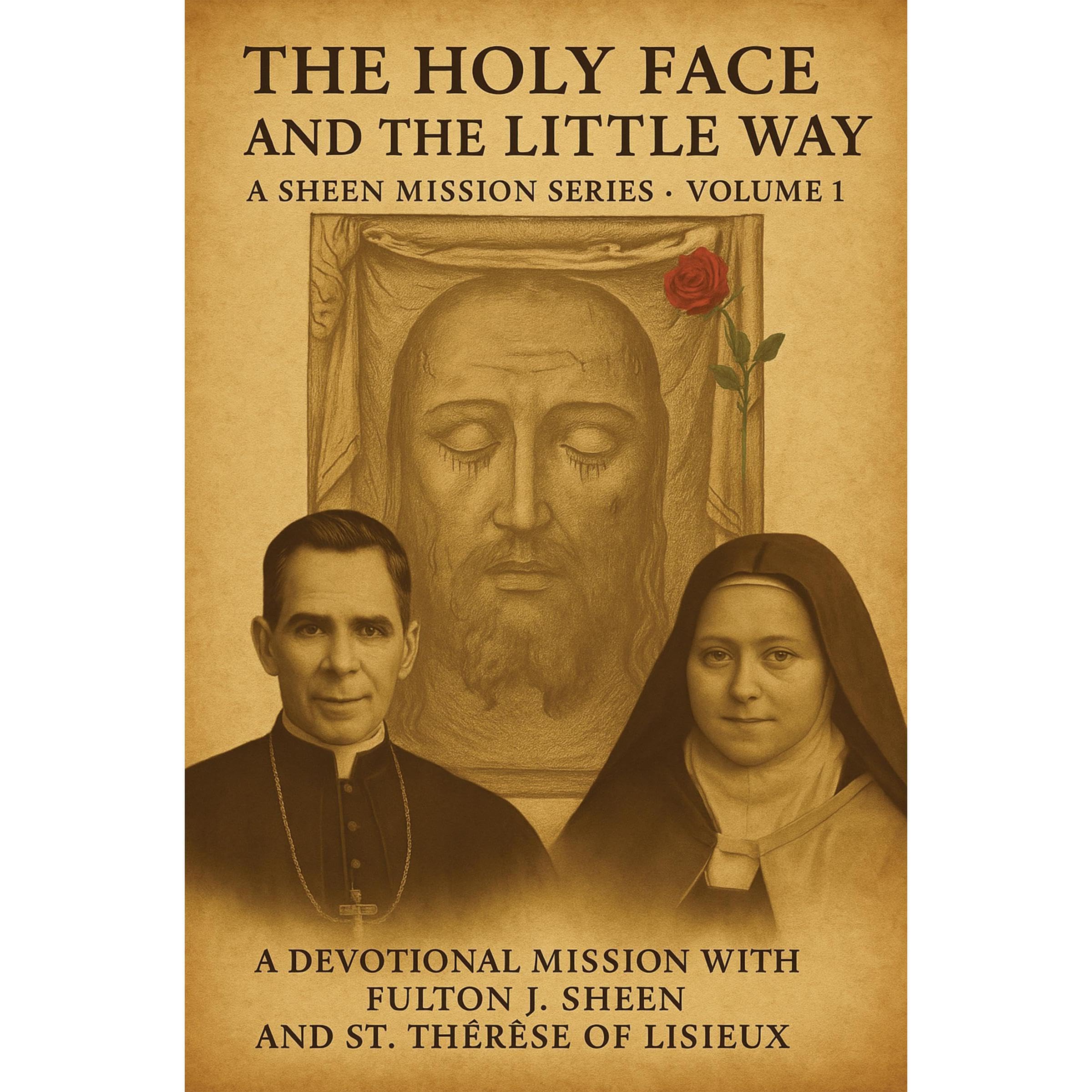 THE HOLY FACE AND THE LITTLE WAY