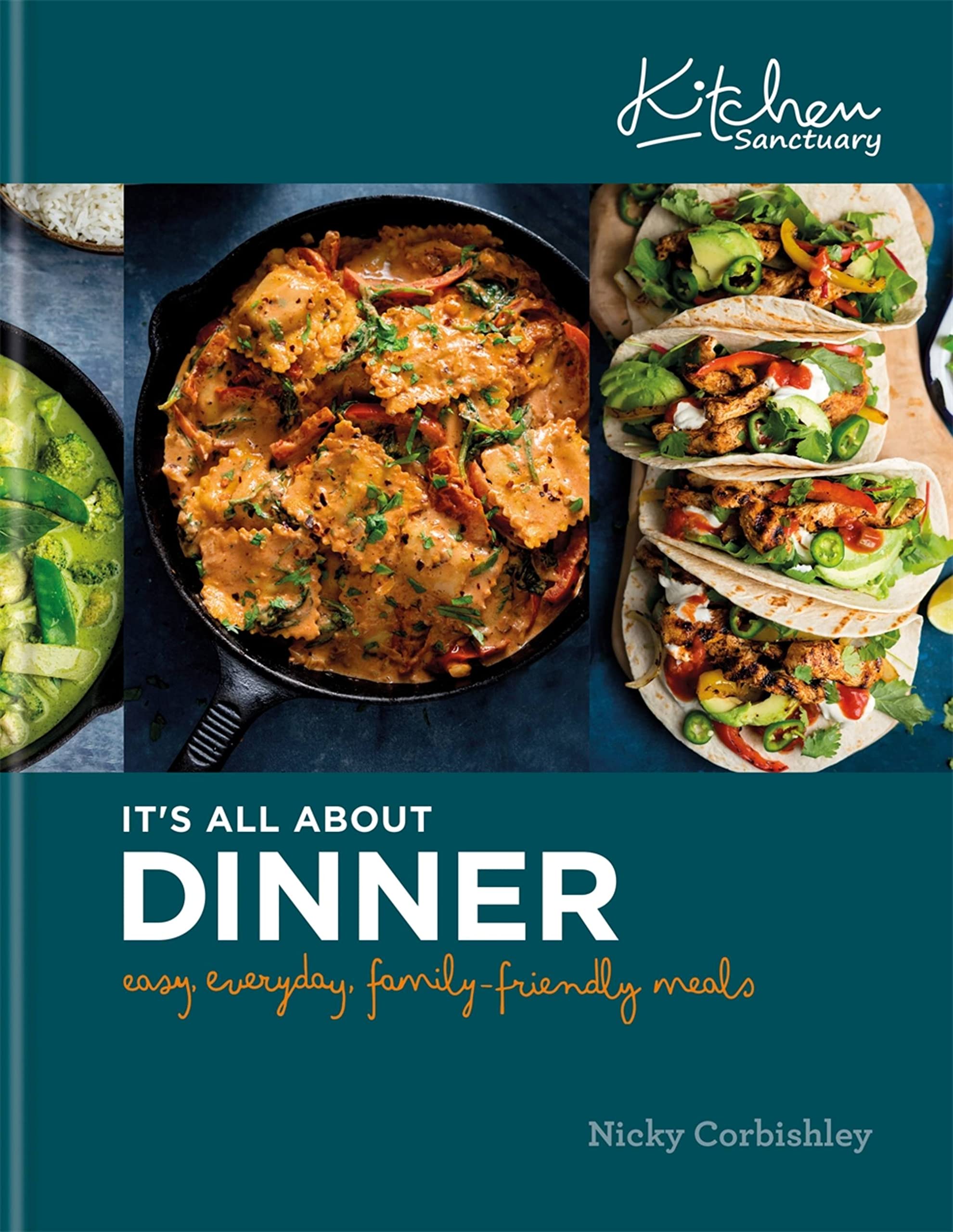 Kitchen Sanctuary: It's All About Dinner: Easy, Everyday, Family-Friendly Meals