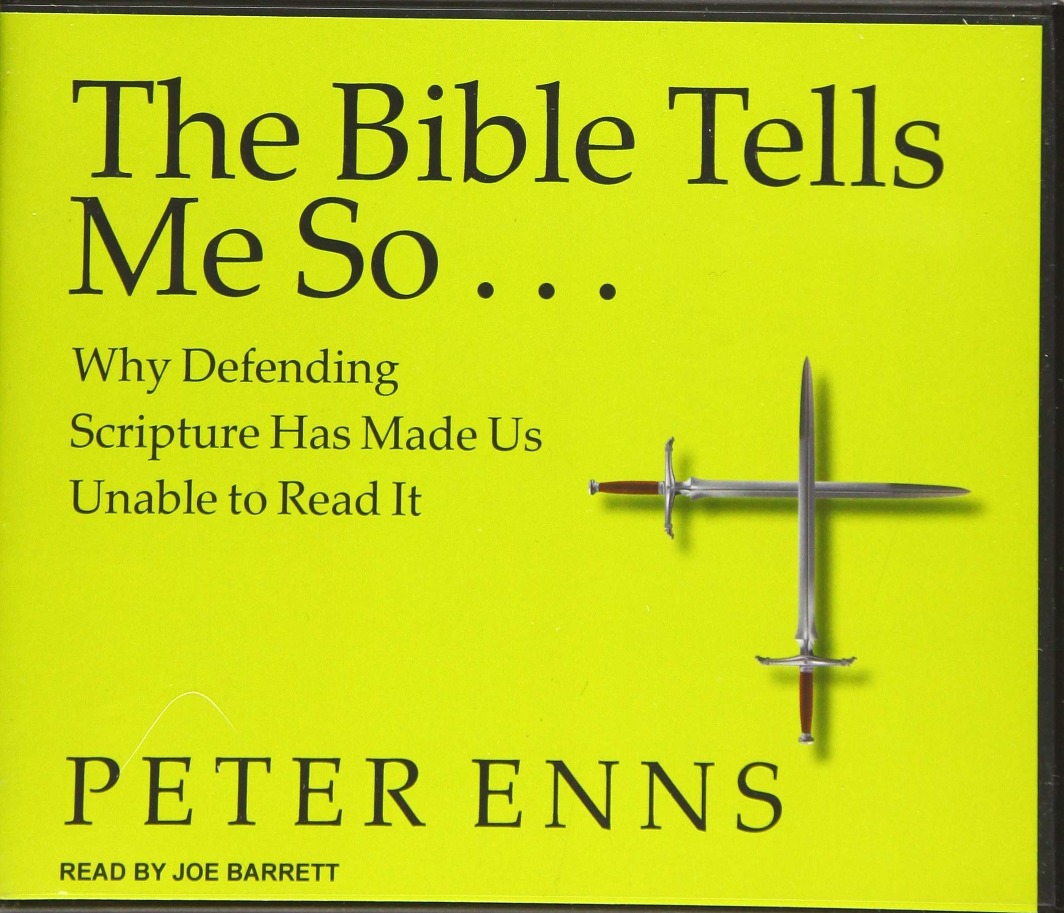Buy The Bible Tells Me So: Why Defending Scripture Has Made Us Unable to Read It — BookShops.in