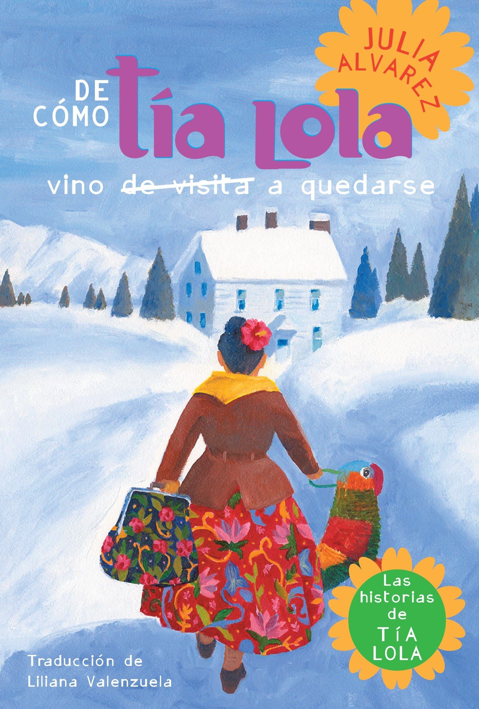 De como tia Lola vino (de visita) a quedarse (How Aunt Lola Came to (Visit) StaySpanish Edition) (The Tia Lola Stories) (Spanish Edition)