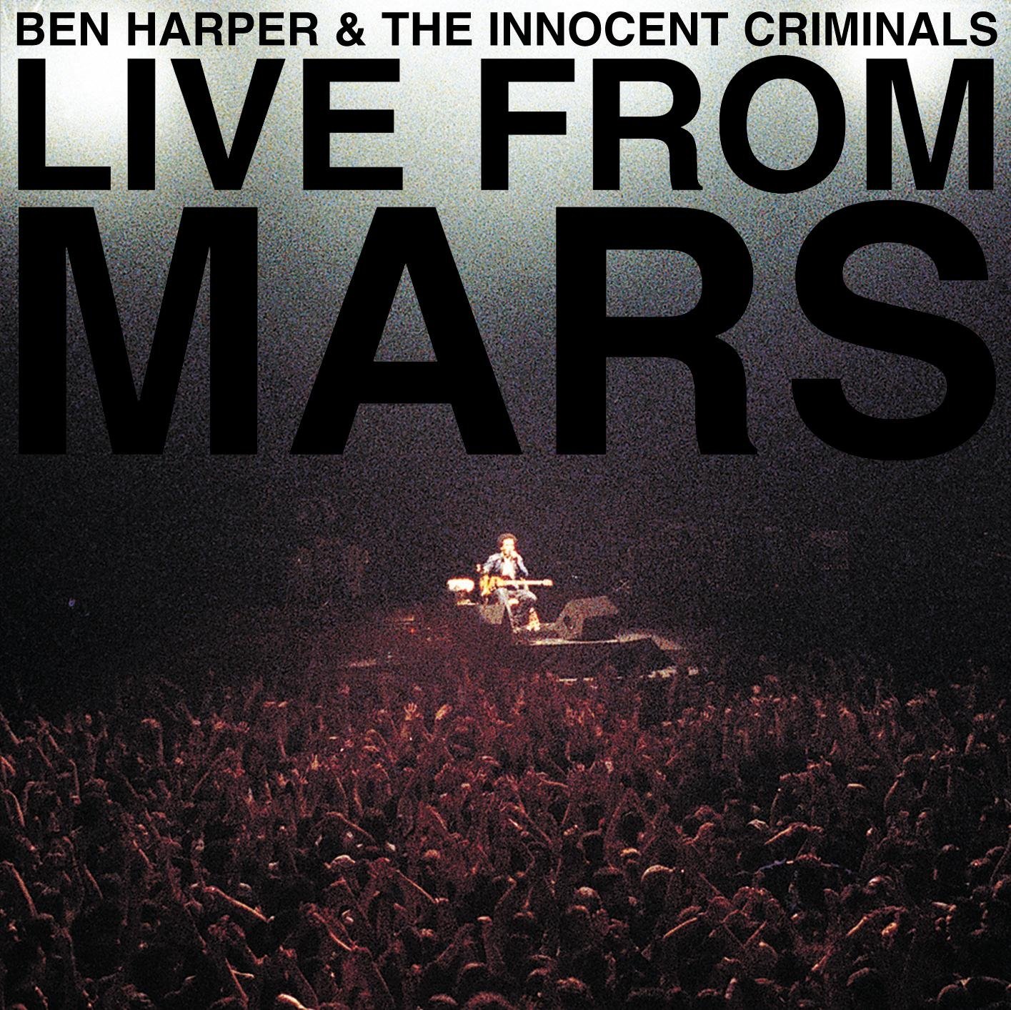 Live from Mars [Audio CD] Ben Harper; Charlie Musselwhite; Maya Angelou; Marvin Gaye; David Ritz; J.P. Plunier; Odell Brown; David Leach; Dean Butterworth and Juan Nelson