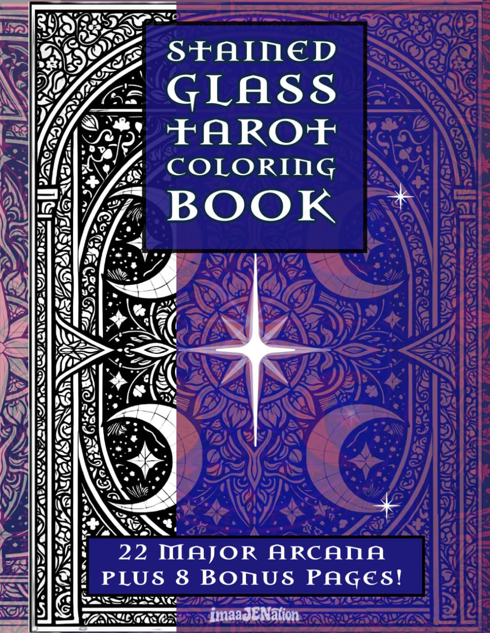 Stained Glass Tarot Coloring Book: 22 Major Arcana plus 8 Bonus Pages