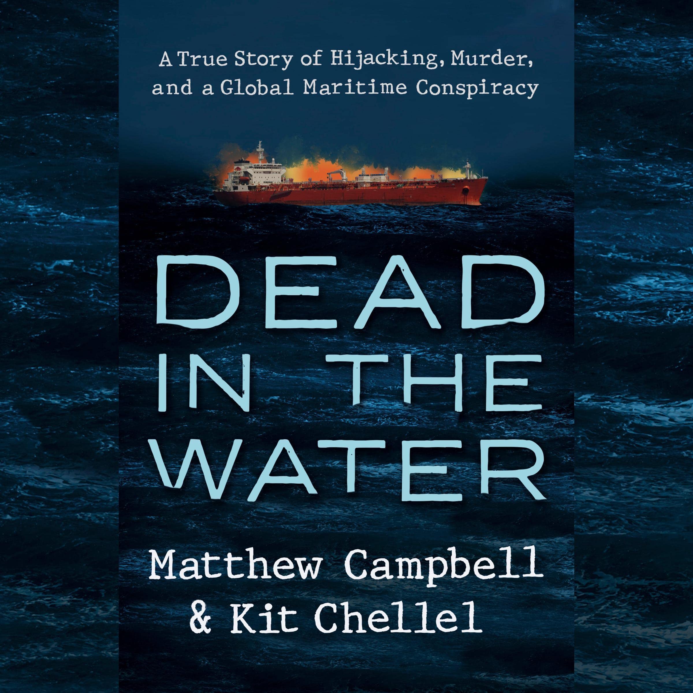 Cover art for Dead in the Water: A True Story of Hijacking, Murder, and a Global Maritime Conspiracy