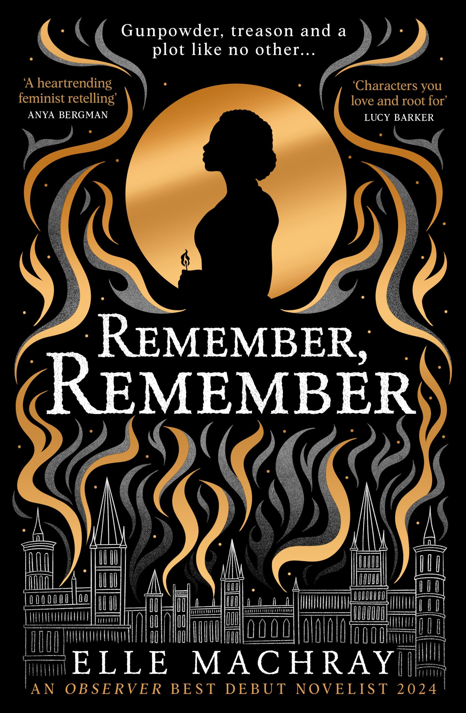 Remember, Remember: By an Observer Best New Debut Novelist, shortlisted for a Scottish National Book Award, a dazzling and emotional historical novel, retelling the gunpowder plot