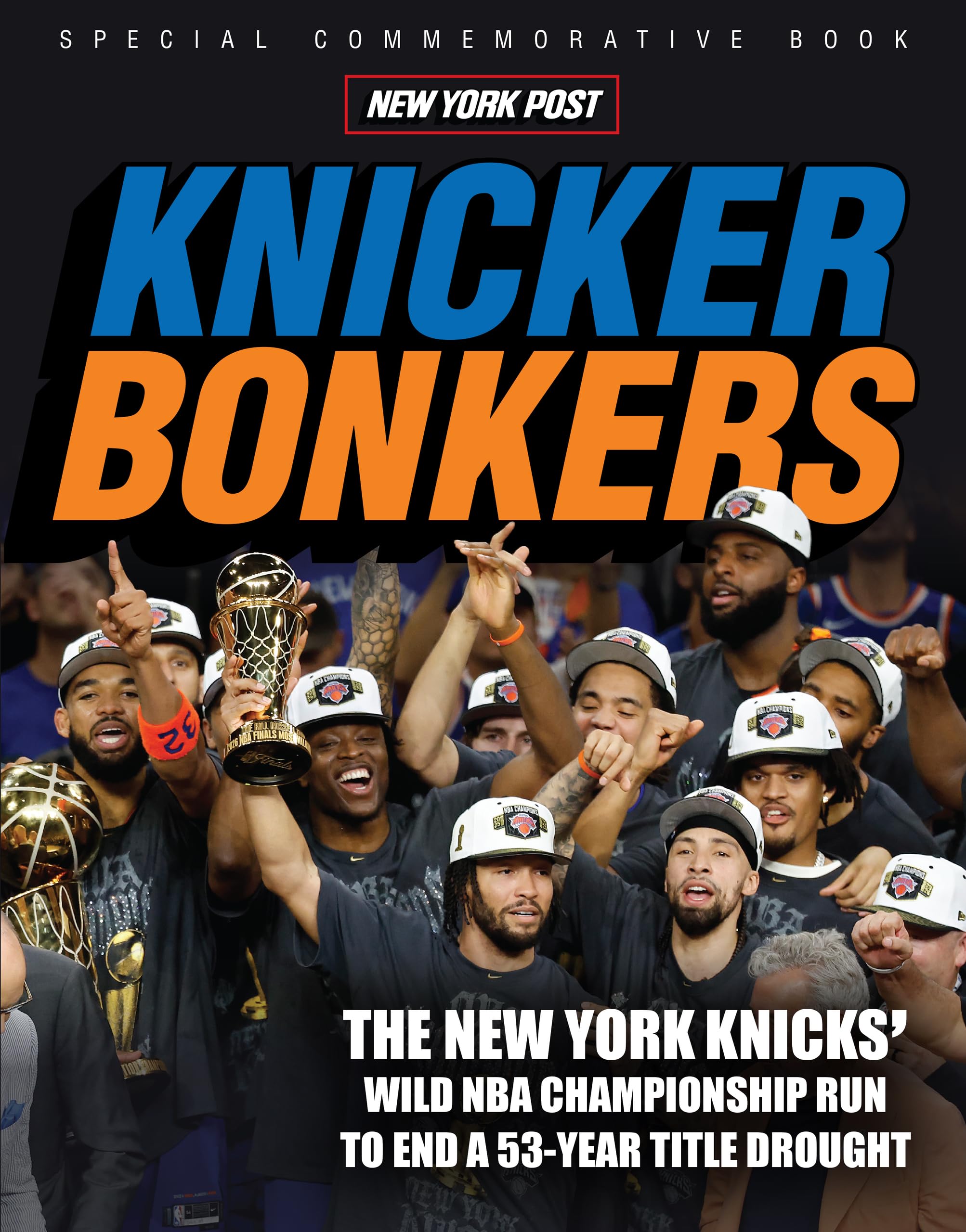 Knicker Bonkers: The New York Knicks' Wild NBA Championship Run To End A 53-year Title Drought