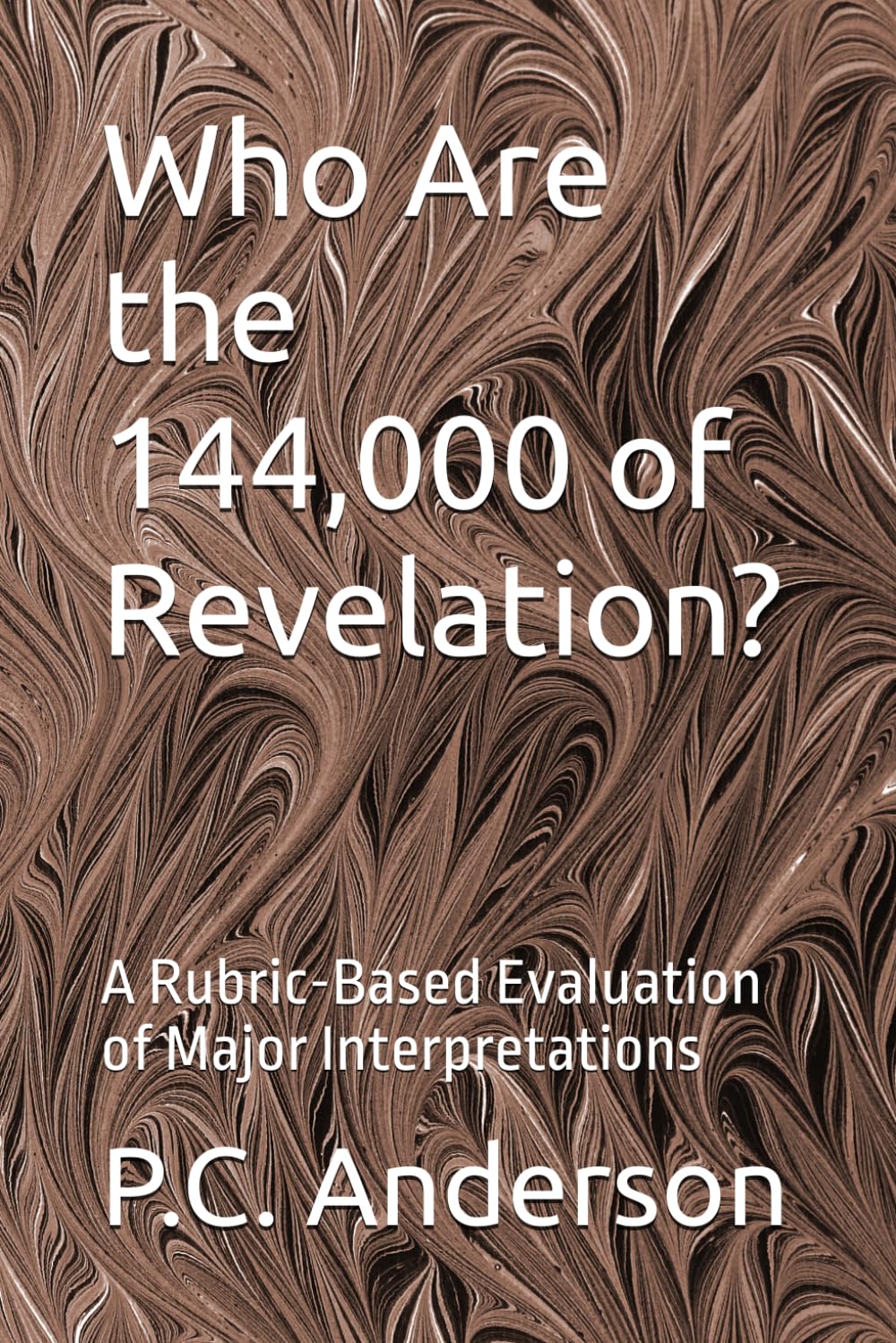 Who Are the 144,000 of Revelation?: A Rubric-Based Evaluation of Major Interpretations