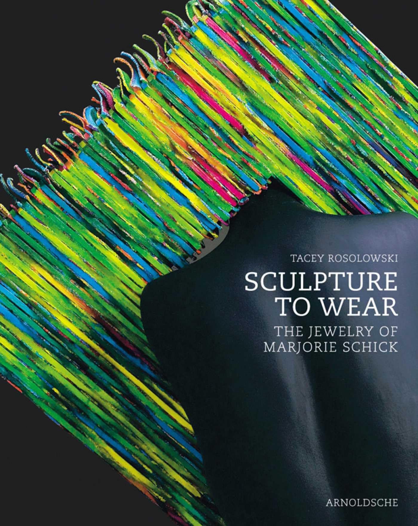 Sculpture to Wear: The Jewelry of Marjorie Schick (Contemporary Jewellery)