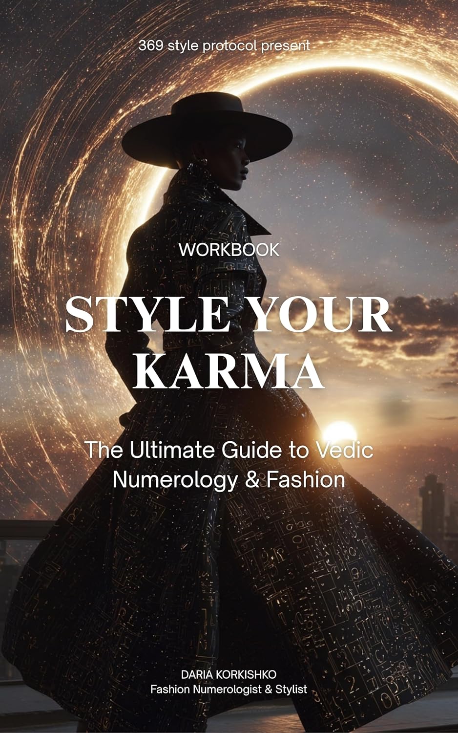 Style Your Karma: Dress Your Birth Number, Decode Your Archetype, and Own Your Personal Style Through Vedic Numerology      [Print Replica] Kindle Edition