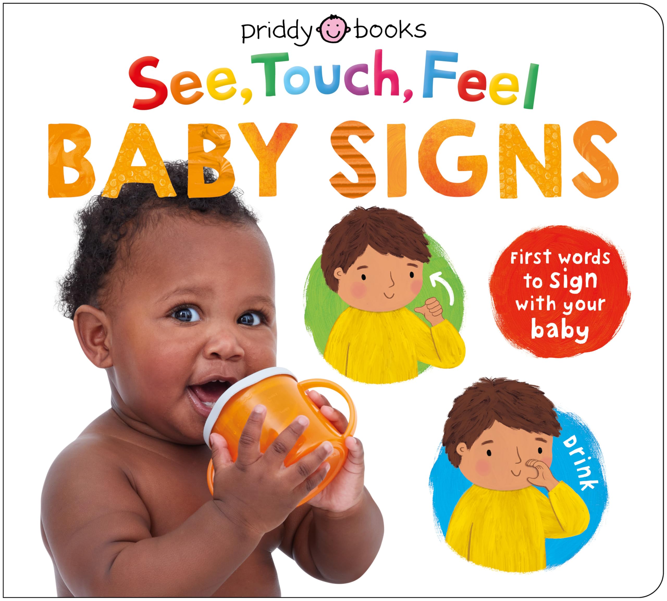 See, Touch, Feel Baby Signs: For parent and little one to learn baby sign language together