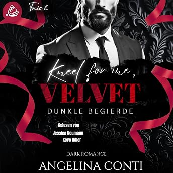 KNEEL FOR ME VELVET - Dunkle Begierde Hörbuch von Angelina Conti episode artwork
