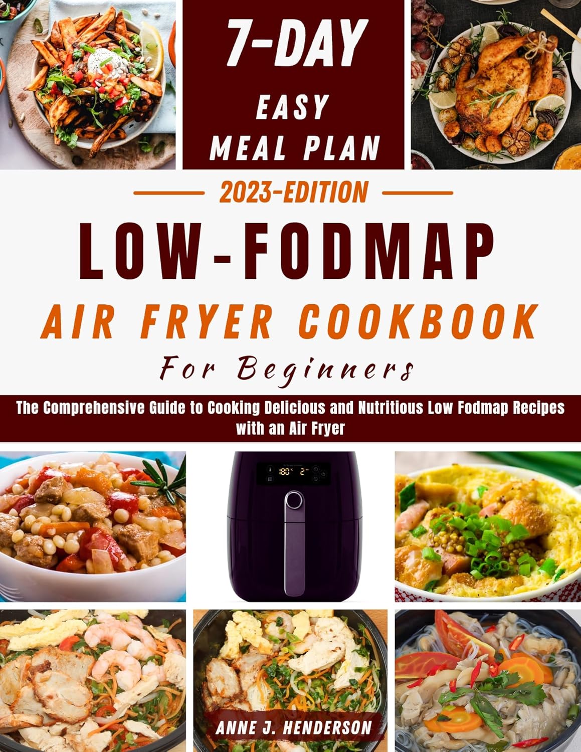 LOW FODMAP AIR FRYER COOKBOOK FOR BEGINNERS The Comprehensive Guide to