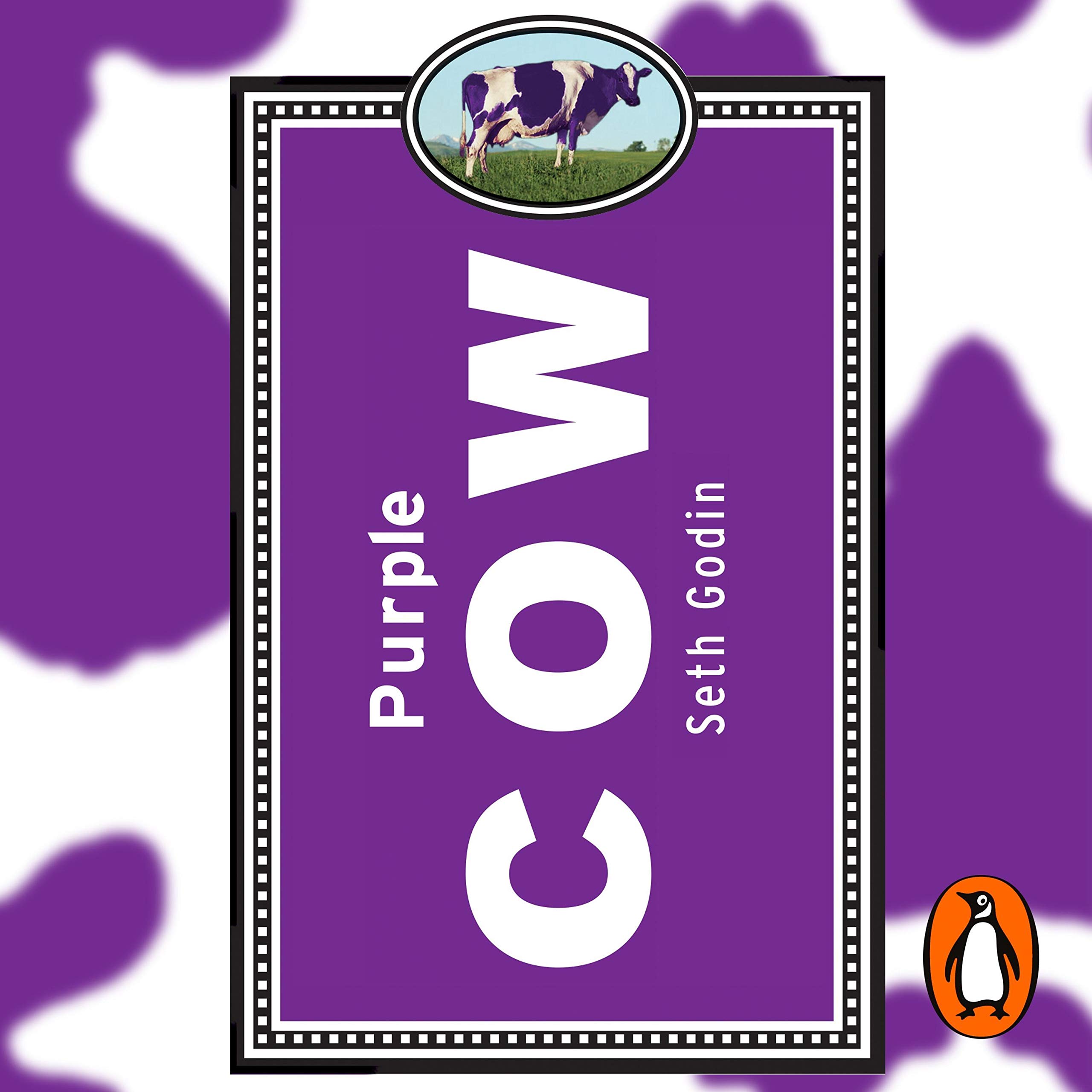 Purple Cow: Transform Your Business by Being Remarkable