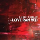 At The Cross (Love Ran Red)