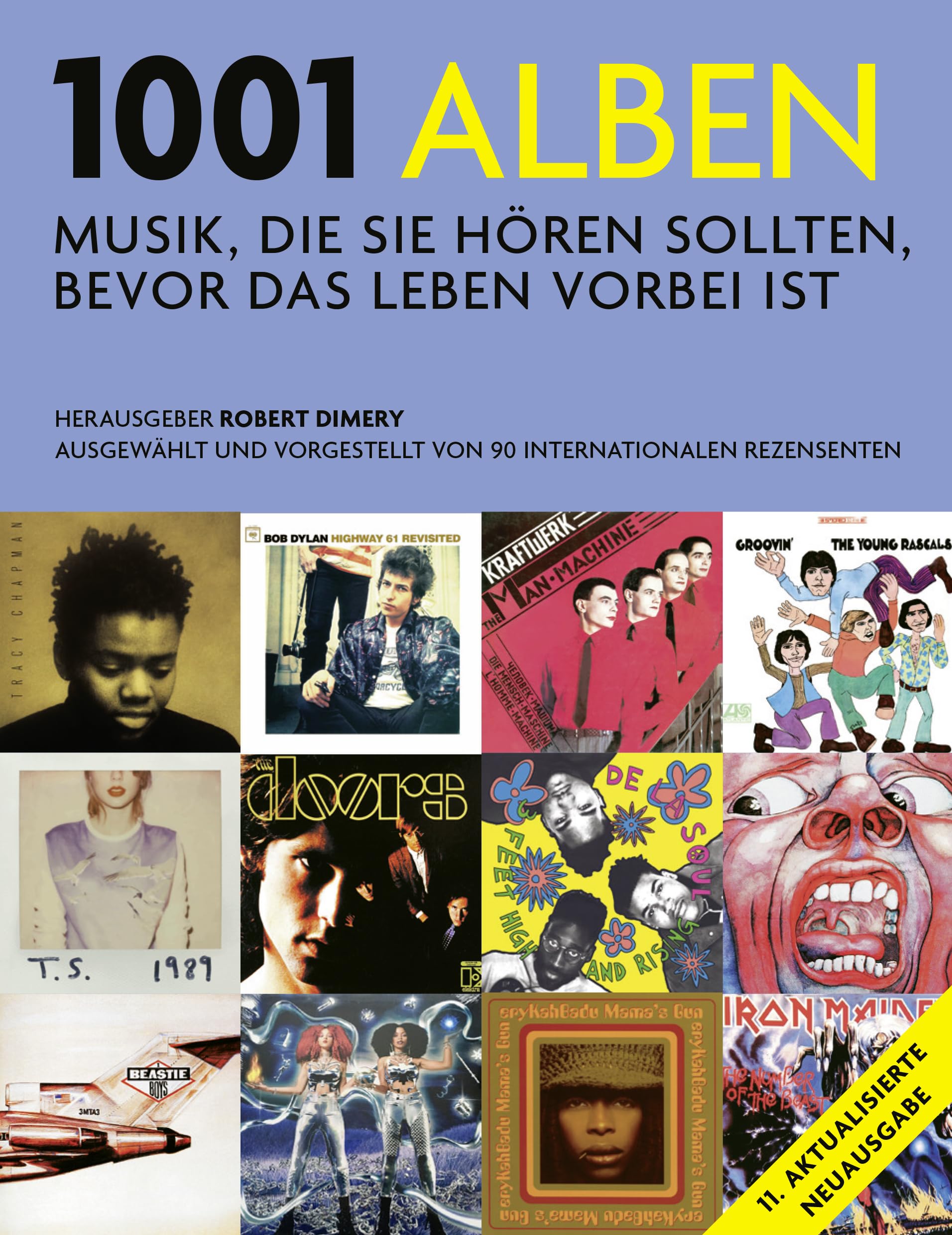 1001 Alben: Musik, die Sie hören sollten, bevor das Leben vorbei ist. Ausgewählt und vorgestellt von 90 internationalen Rezensenten. Mit einem Vorwort ... von Michael Göpfert und Alan Tepper.