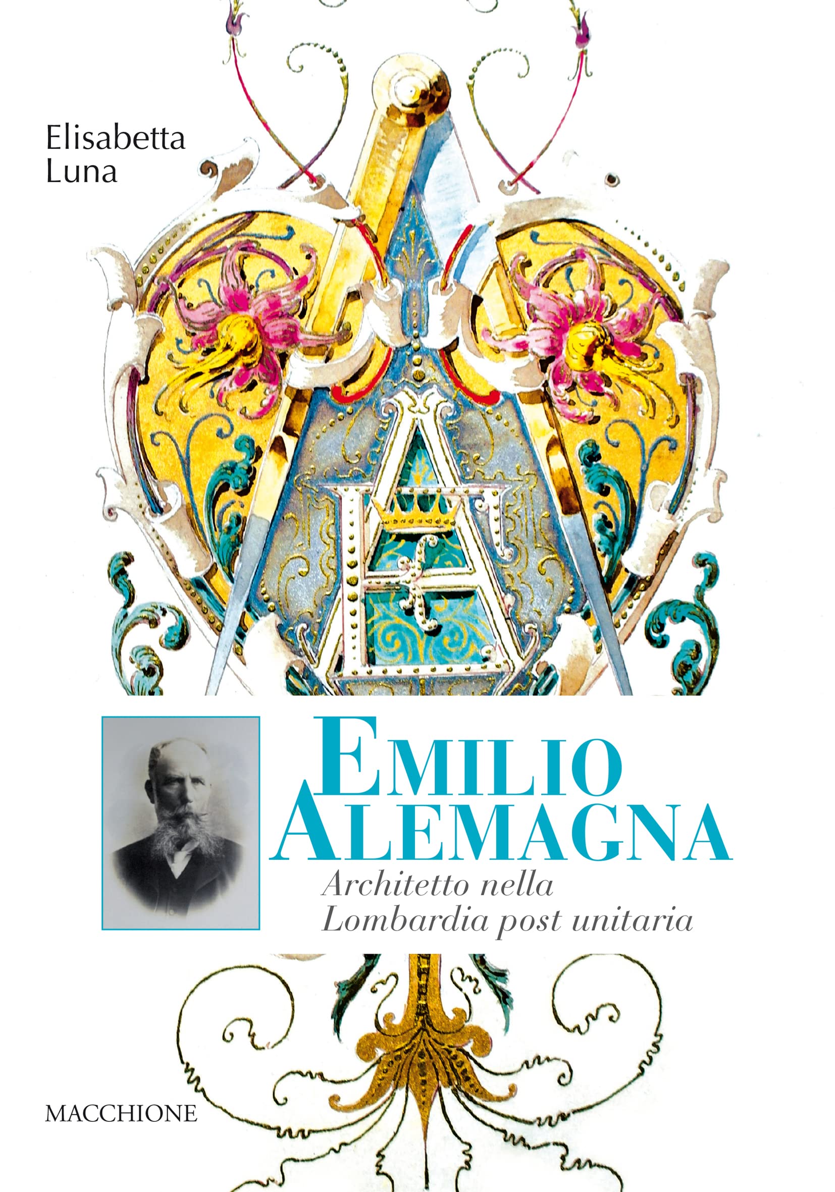 Emilio Alemagna. Architetto Nella Lombardia Post Unitaria - 4