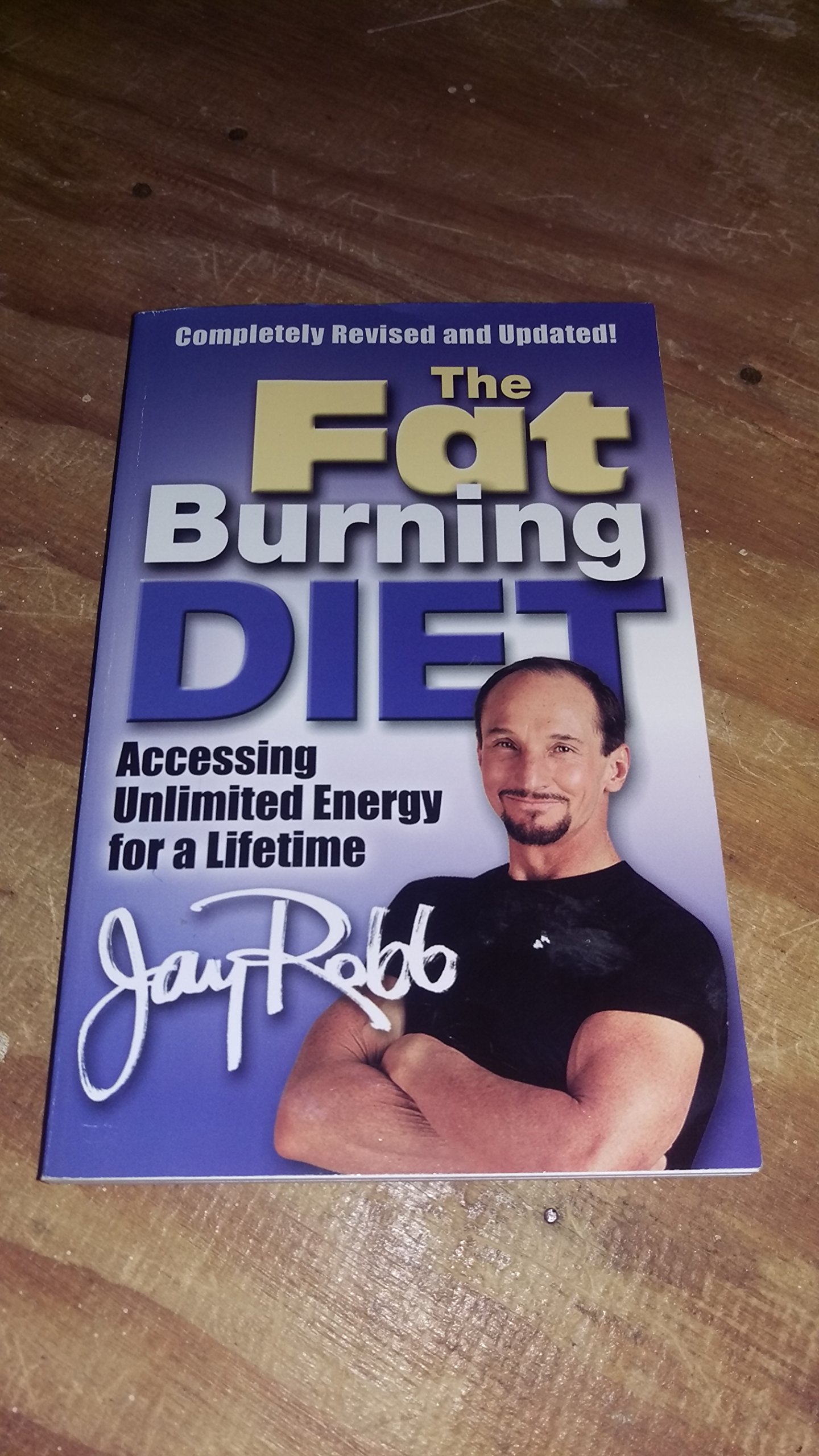 The Fat Burning Diet: Accessing Unlimited Energy for a Lifetime Paperback – January 1, 1999