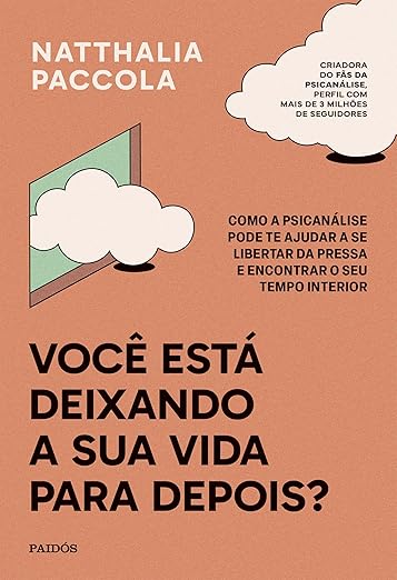 Você está deixando a sua vida para depois?