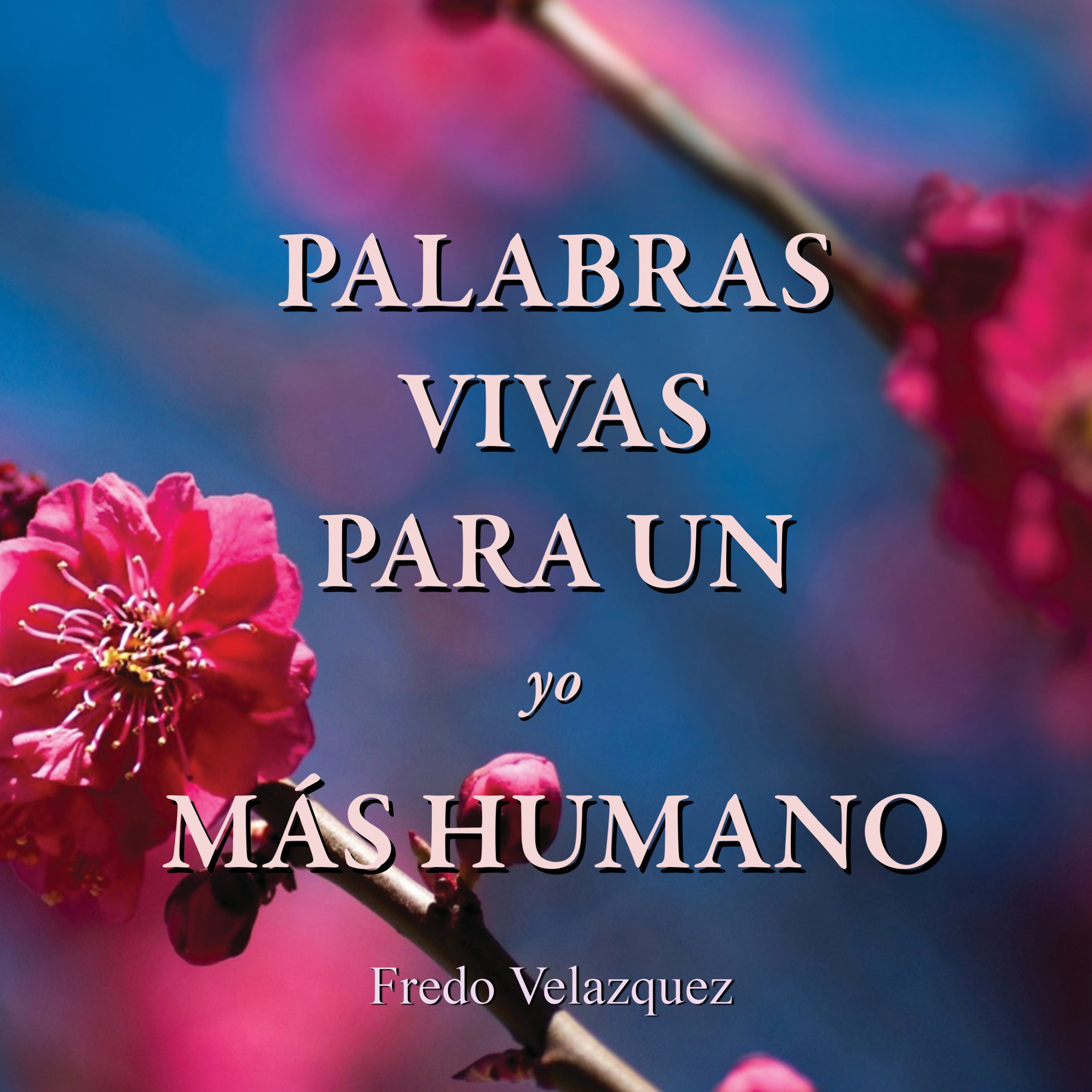 Palabras vivas para un yo más humano [Living Words for a More Human Self]