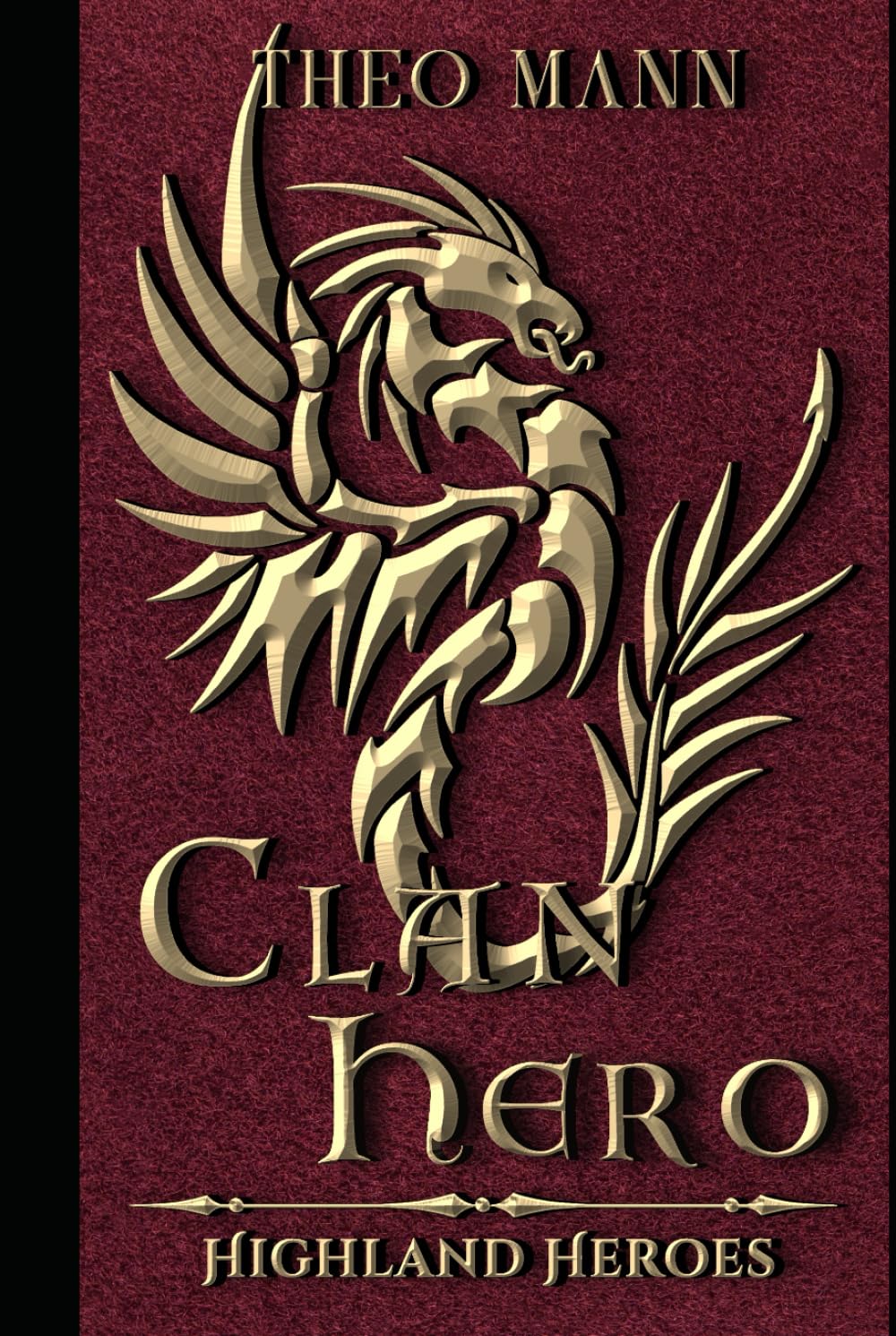 Clan Hero: A Scottish Highlander Paranormal Epic Fantasy Time Travel Romance Novel (The Highland Heroes Series)