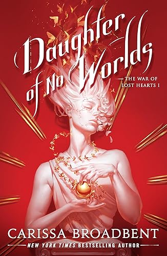 Daughter of No Worlds (The War of Lost Hearts, 1)