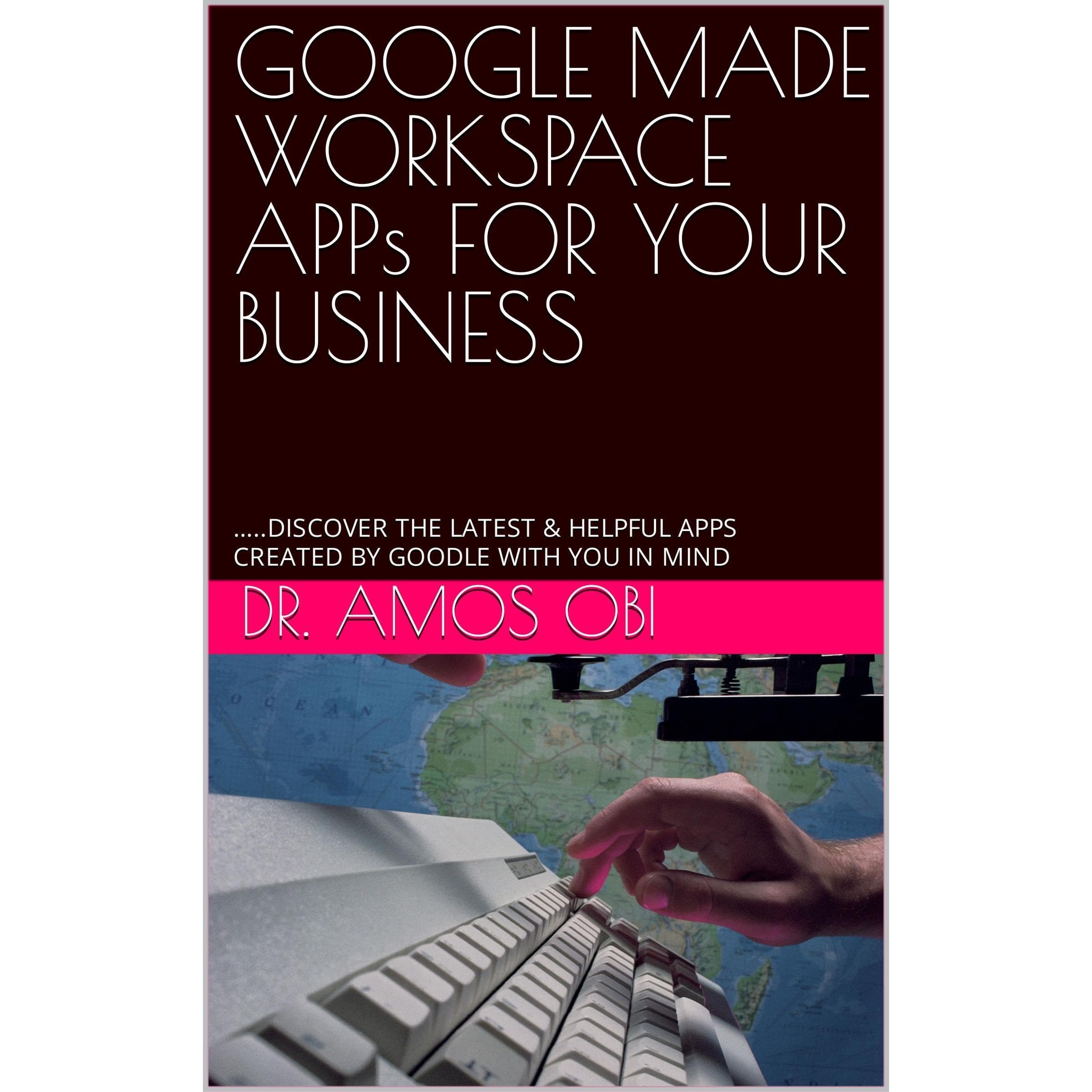 GOOGLE MADE WORKSPACE APPs FOR YOUR BUSINESS