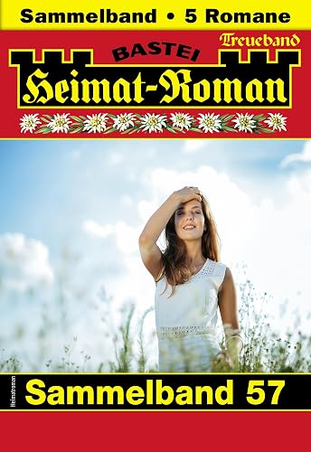 Heimat-Roman Treueband 57: 5 Romane in einem Band (German Edition)