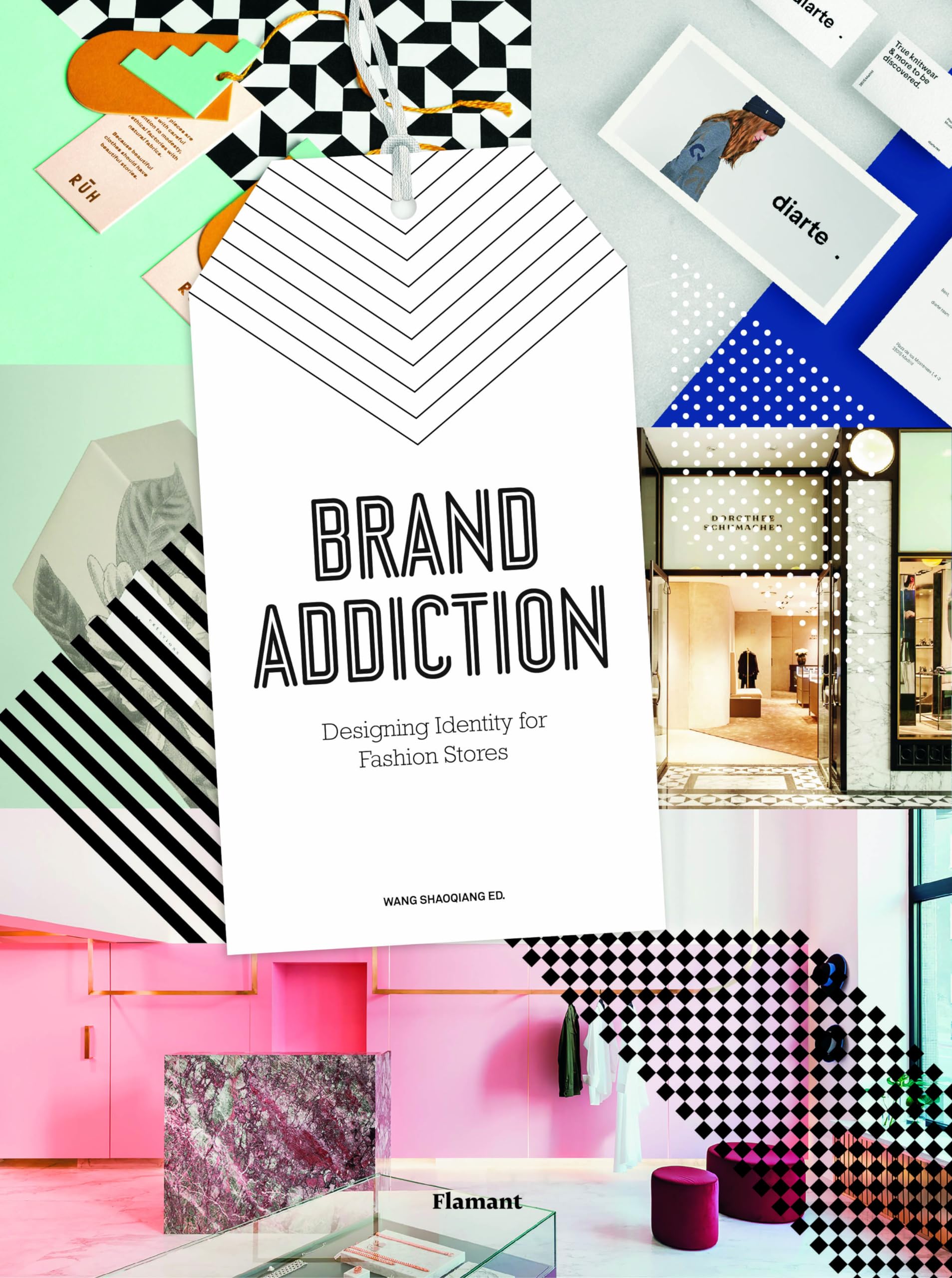 Brand Addiction: Designing Identity for Fashion Stores.