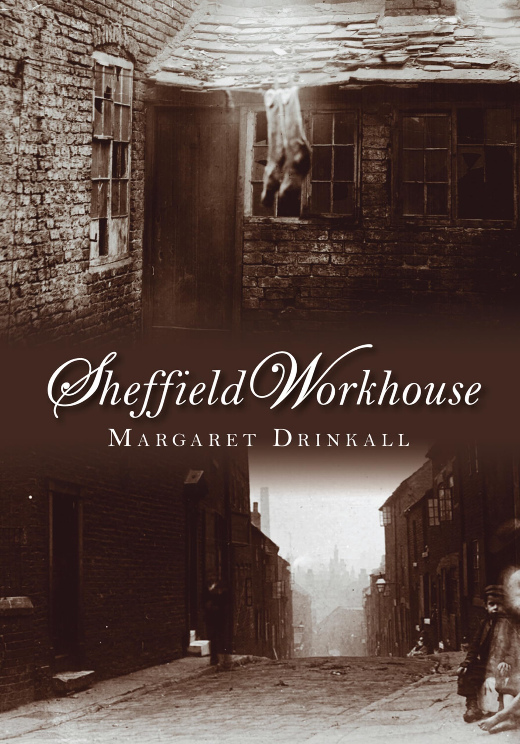 Sheffield Workhouse History Book NEW by Margaret Drinkall Records History Images