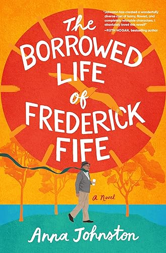 The Borrowed Life of Frederick Fife A Novel