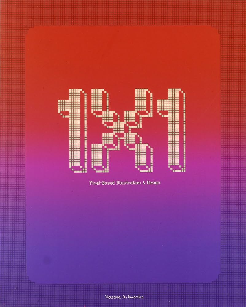 1x1： Pixel-Based Illustration and Design Amazon.com: 1X1Pixel Based Illustration and Design : Matrix