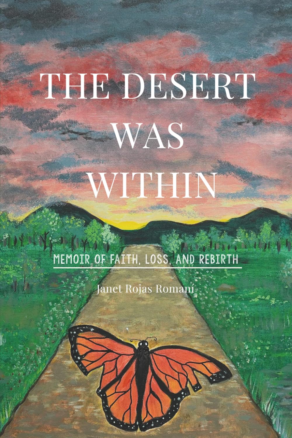 THE DESERT WAS WITHIN: Memoir of Faith, Loss, and Rebirth