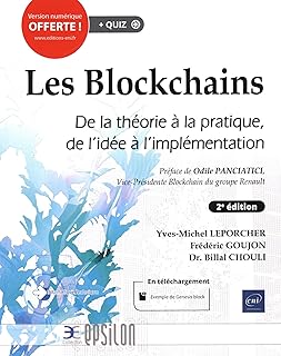 Les Blockchains : De la théorie à la pratique, de l'idée à l'implémentation (2e édition)