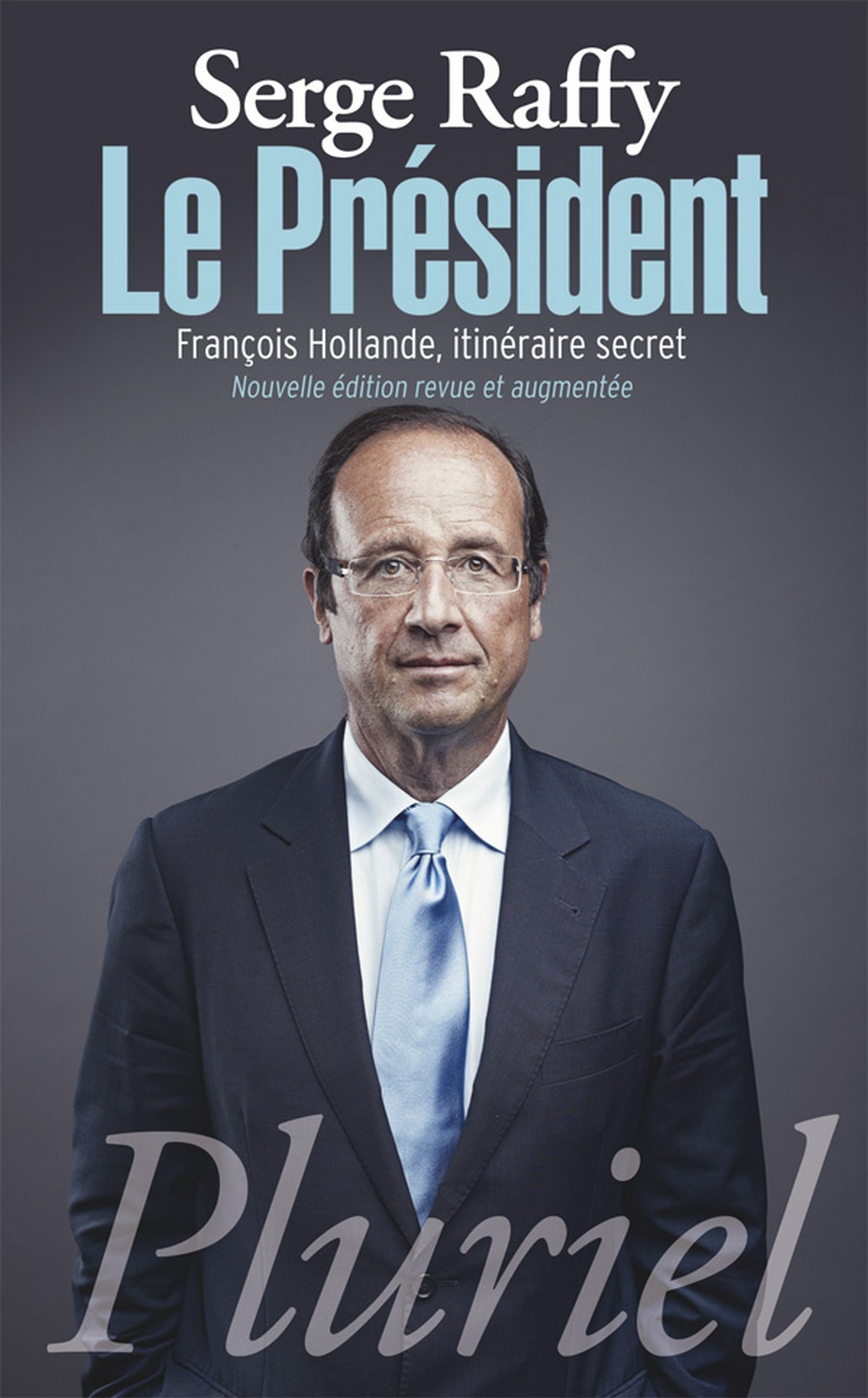 Le Président: François Hollande, itinéraire secret (Pluriel) (French Edition)