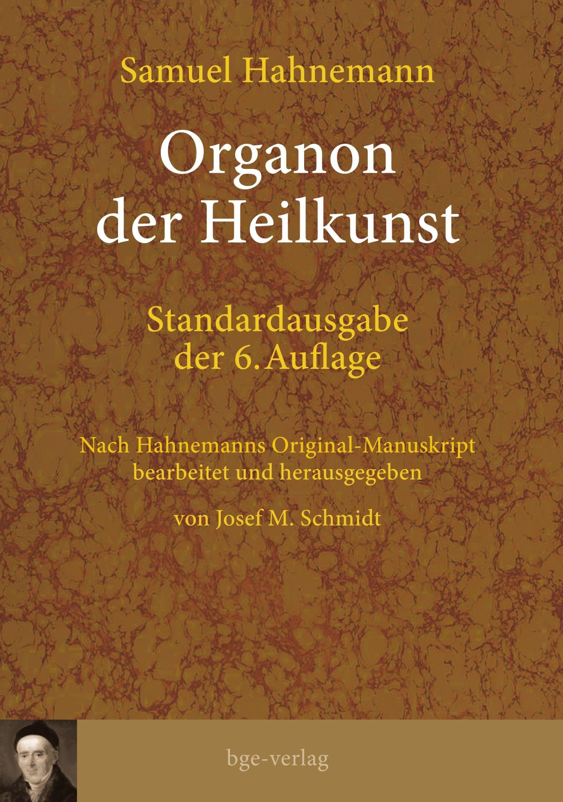 Organon der Heilkunst. Standardausgabe der 6. Auflage: Nach Hahnemanns Original-Manuskript