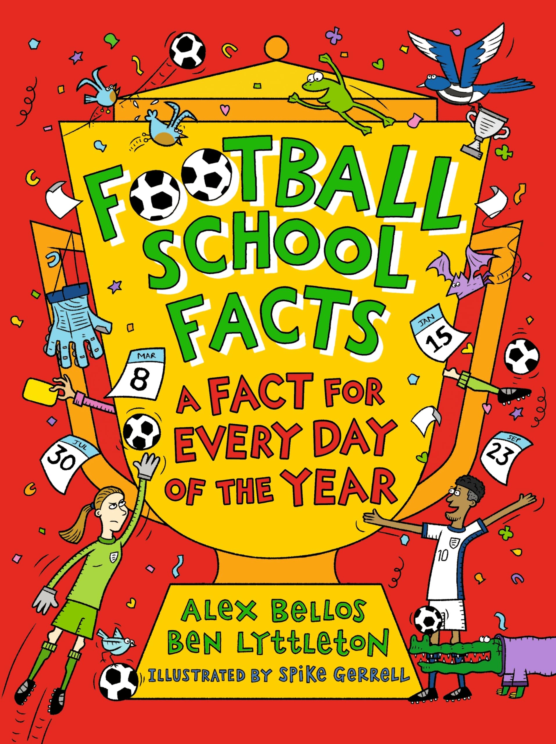 Football School Facts: A Fact for Every Day of the Year by Alex Bellos