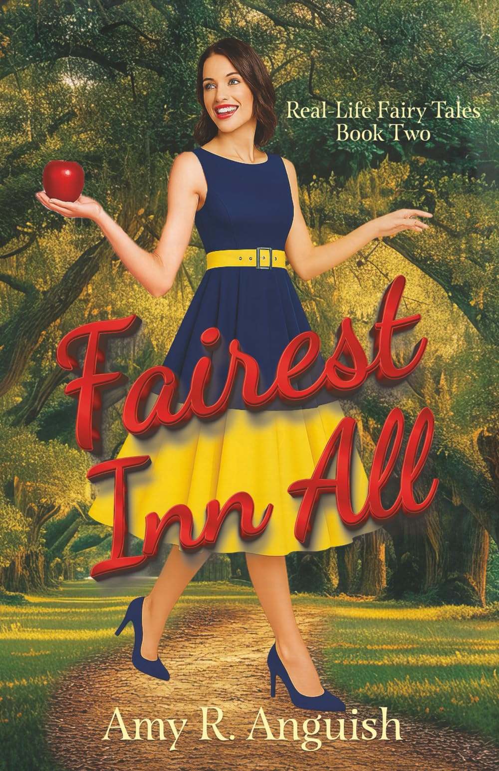 Fairest Inn All: A Contemporary Fairy Tale Love Story (Real-Life Fairy Tales)