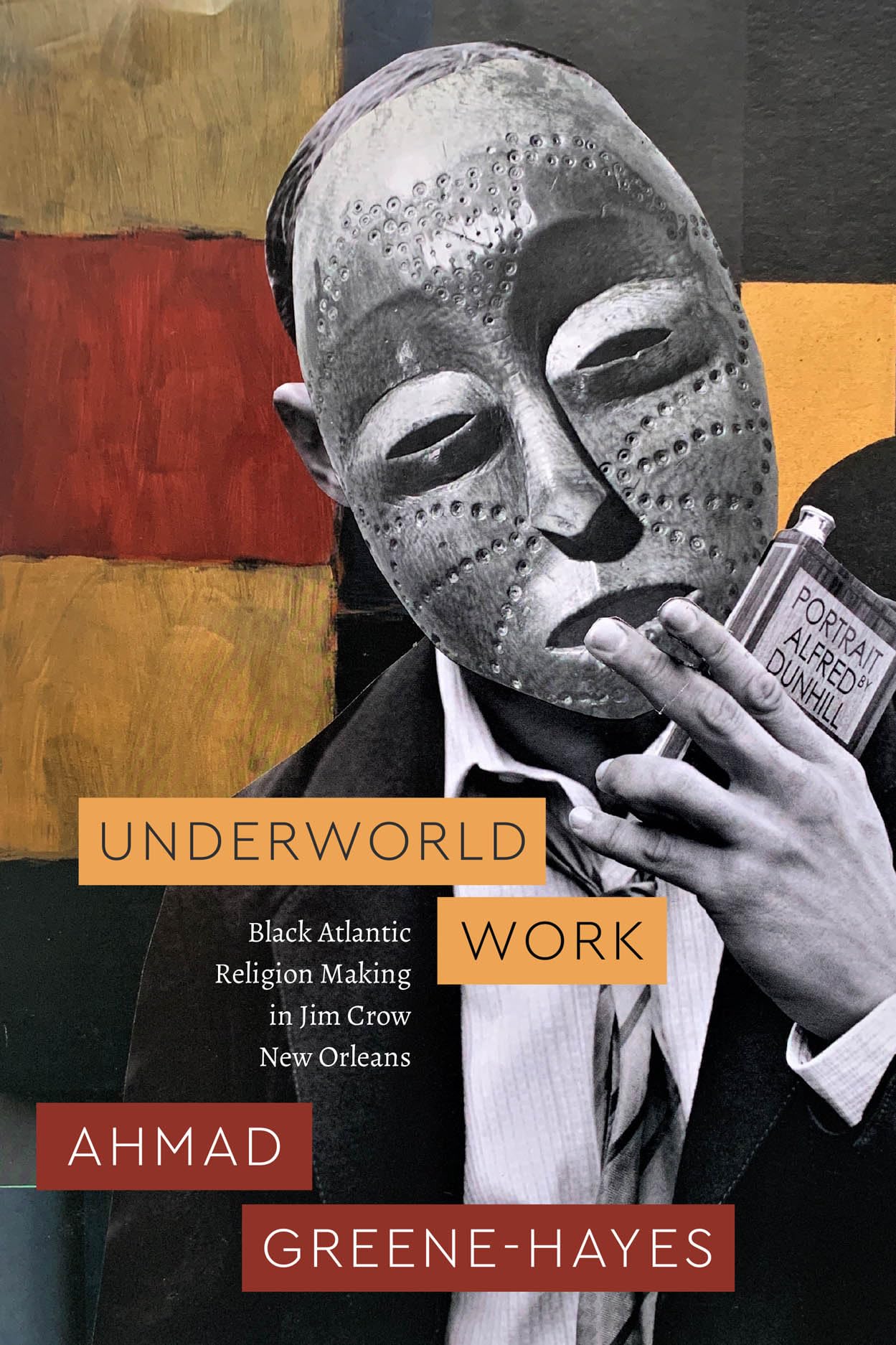 Underworld Work: Black Atlantic Religion Making. Greene-Hayes, Greene-Ha PB**