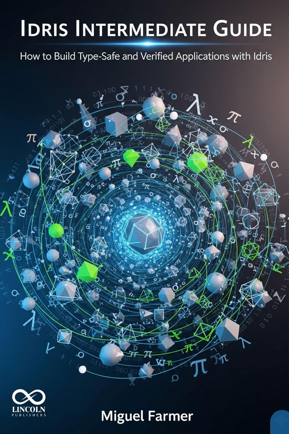 Idris Intermediate Guide: How to Build Type-Safe and Verified ...