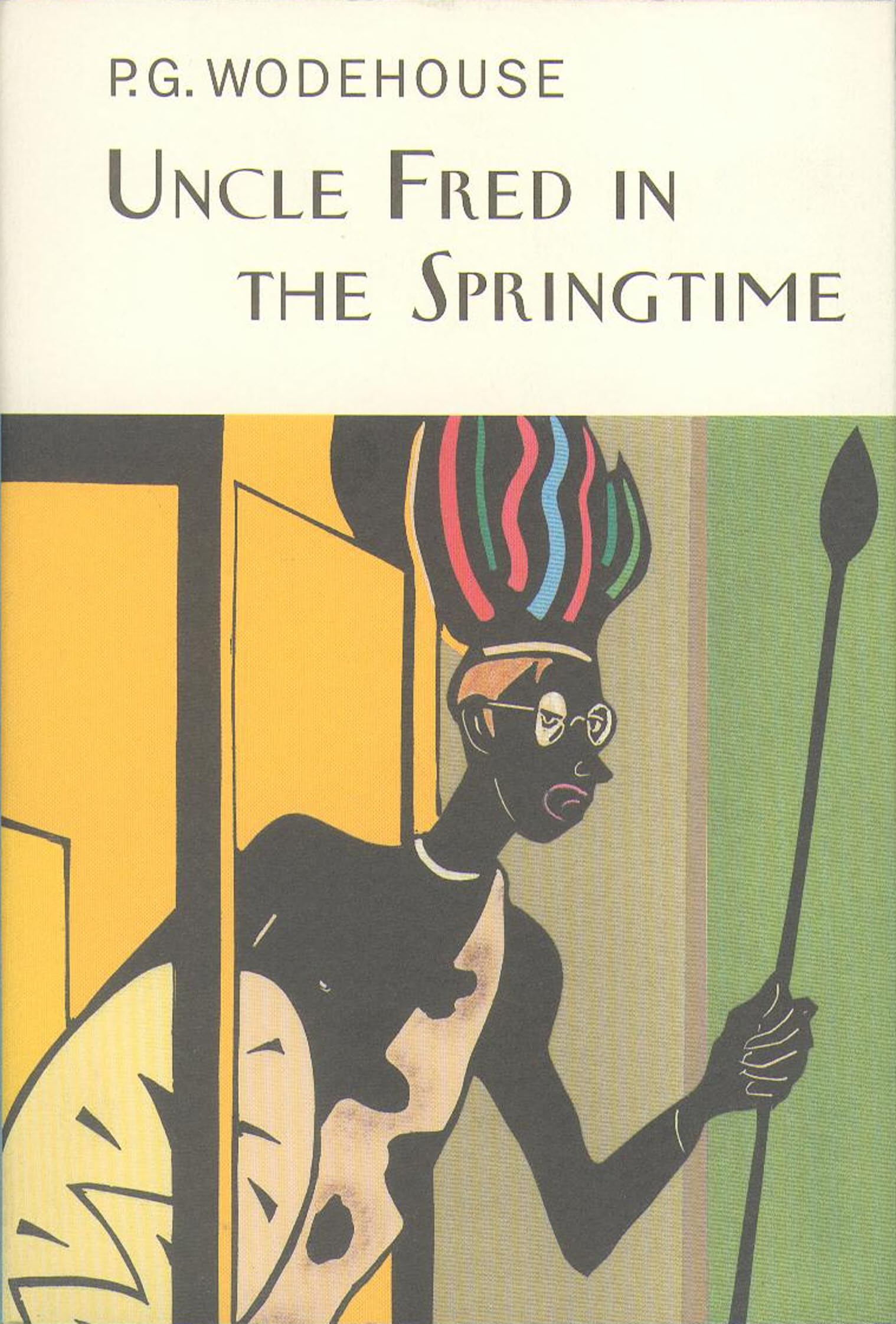 Uncle Fred In The Springtime: P.G. Wodehouse (Everyman's Library P G WODEHOUSE)