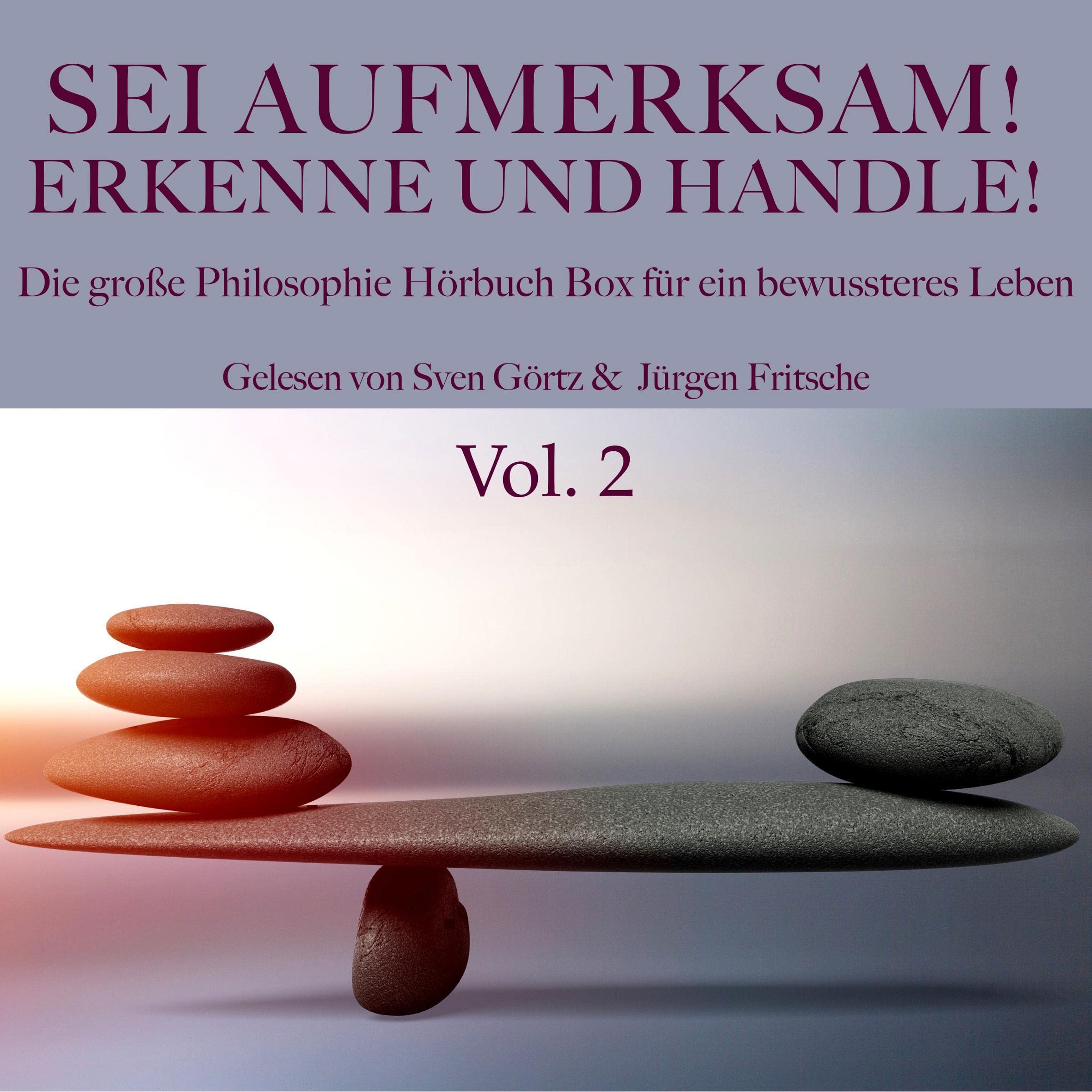 Sei aufmerksam! Erkenne und handle! - Die große Philosophie Hörbuch Box für ein bewussteres Leben 2