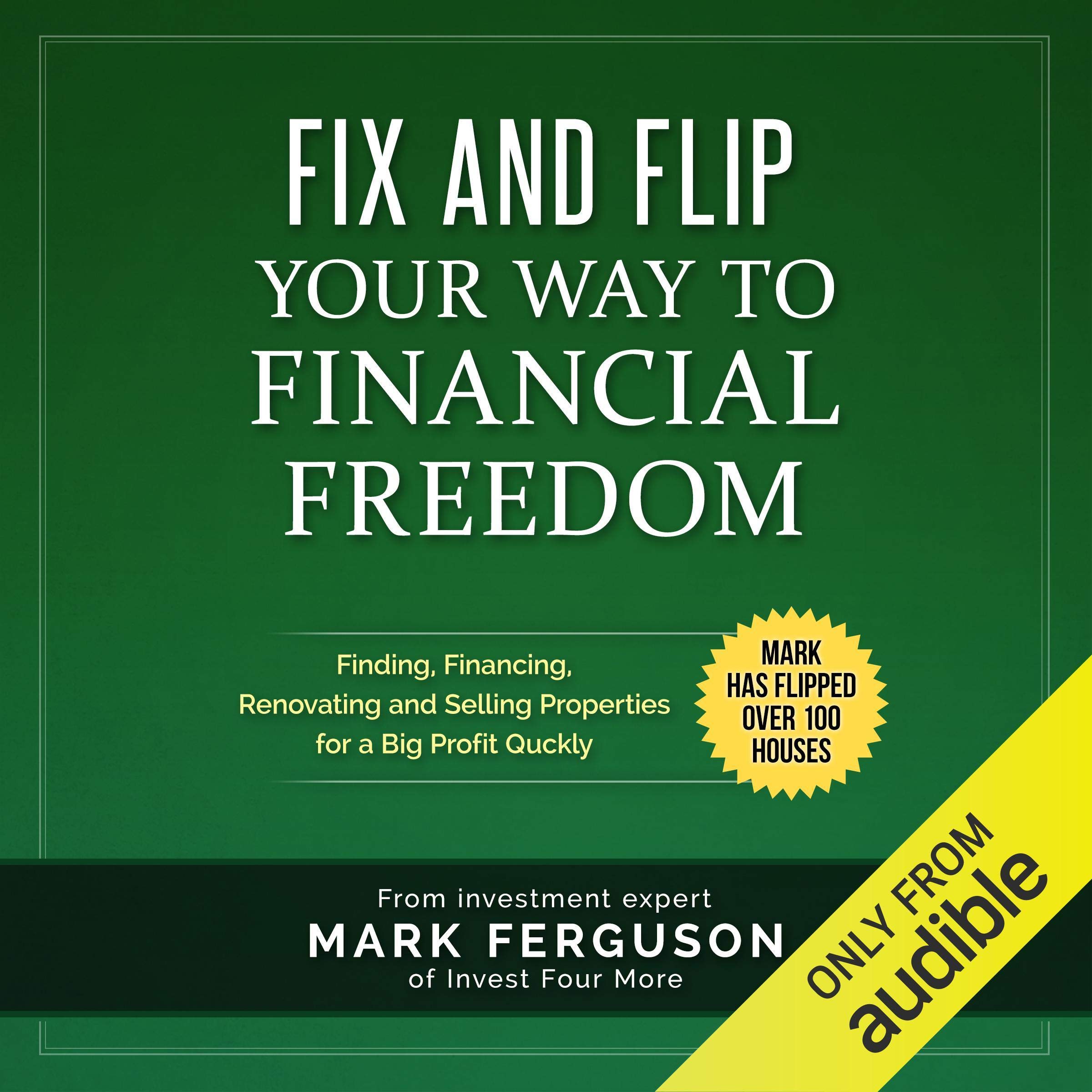 Fix and Flip Your Way to Financial Freedom