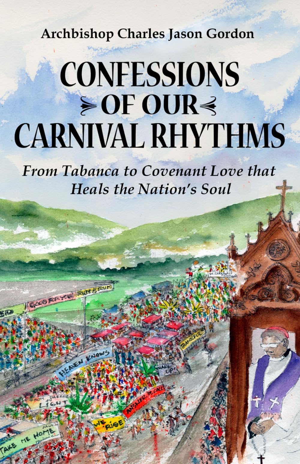 Confessions of Our Carnival Rhythms: From Tabanca to Covenant Love that Heals the Nation’s Soul