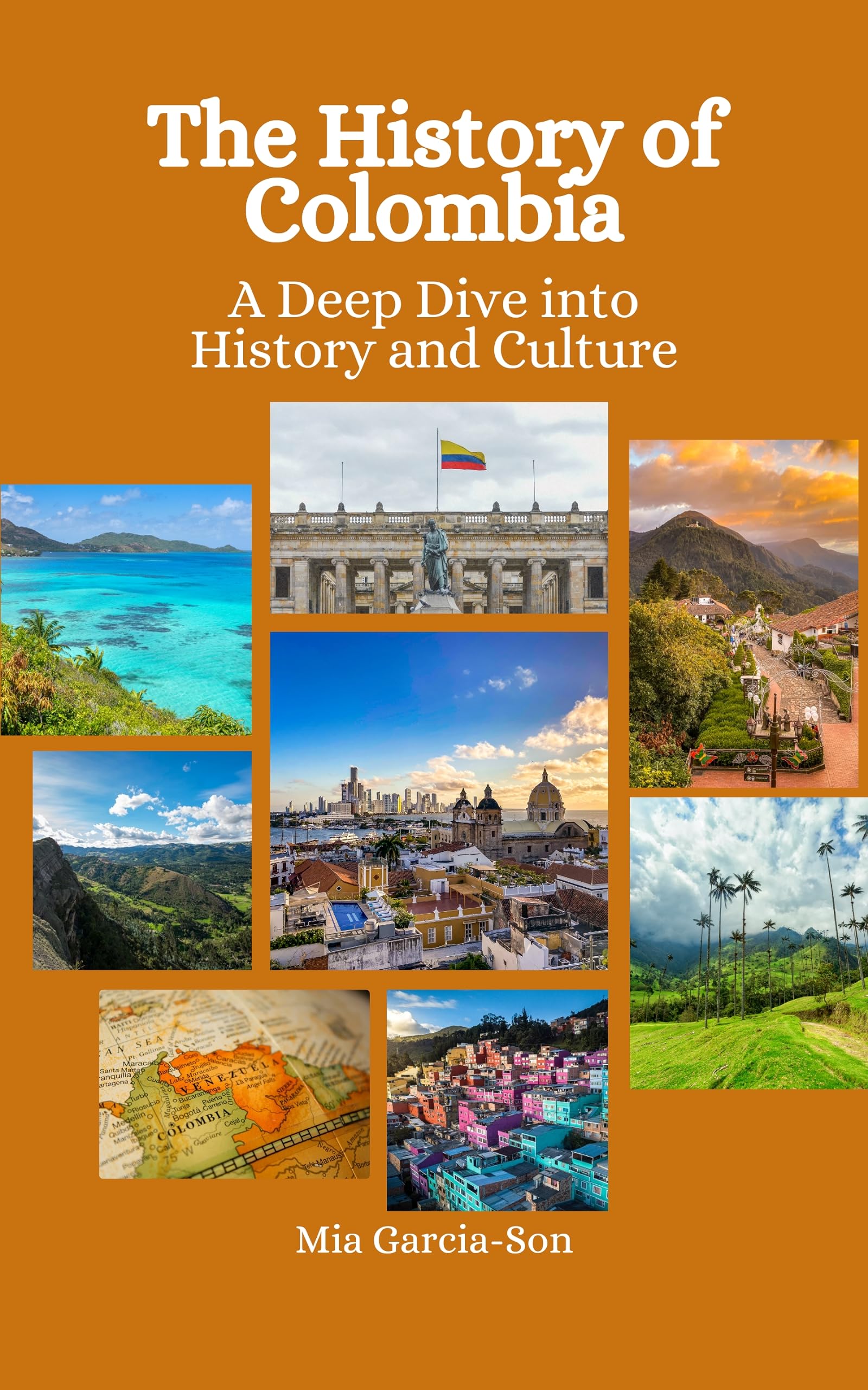 The History of Colombia: A Deep Dive into History and Culture