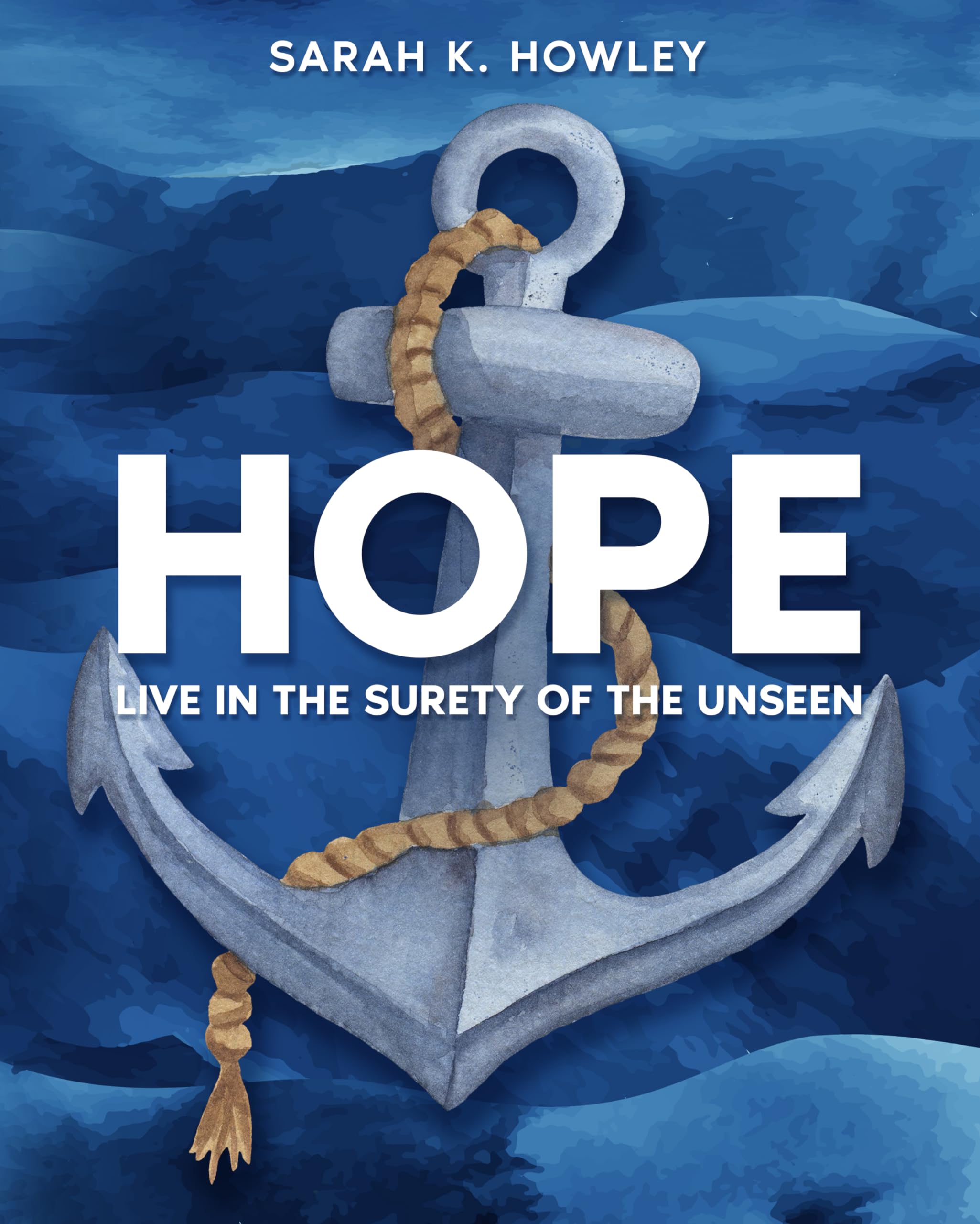Hope: Live in the Surety of the Unseen (Women of the Old Testament Bible Studies)