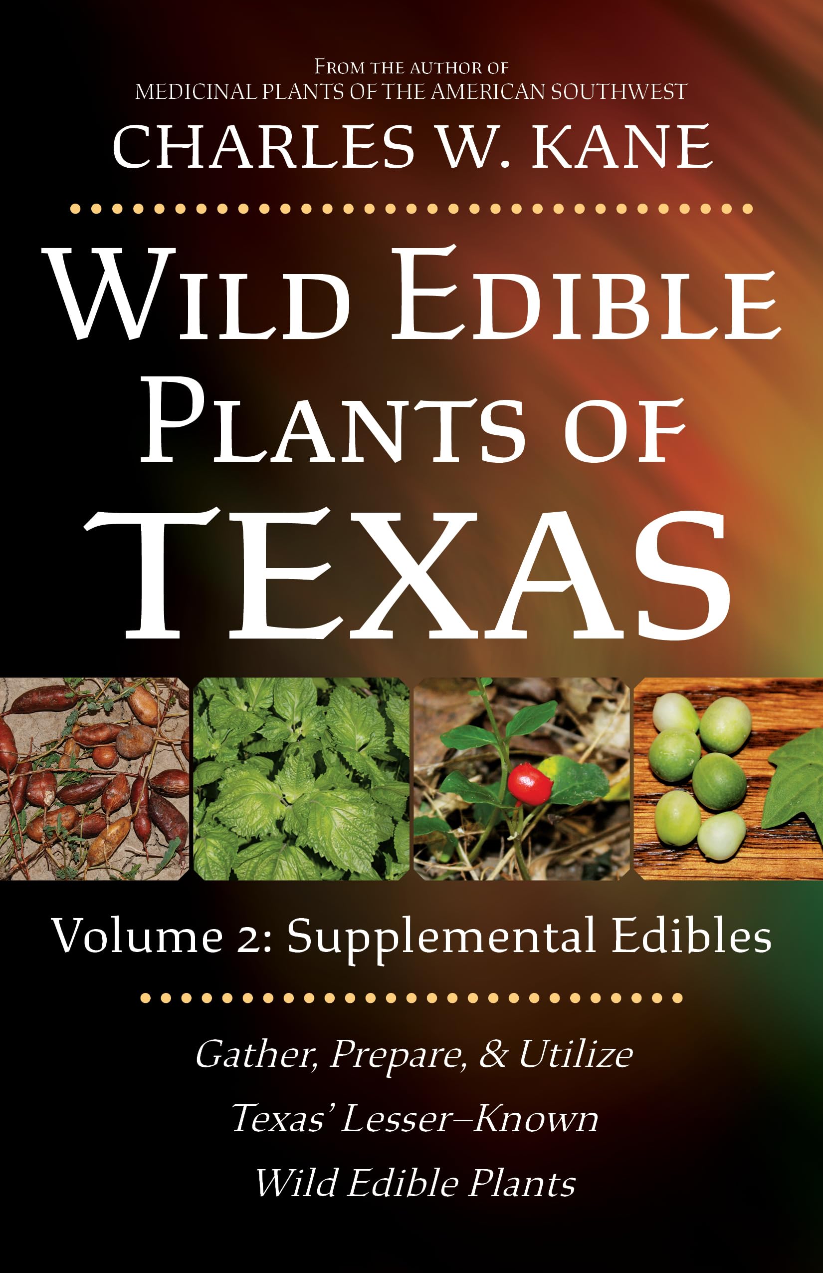 Wild Edible Plants of Texas: Volume 2: Supplemental Edibles