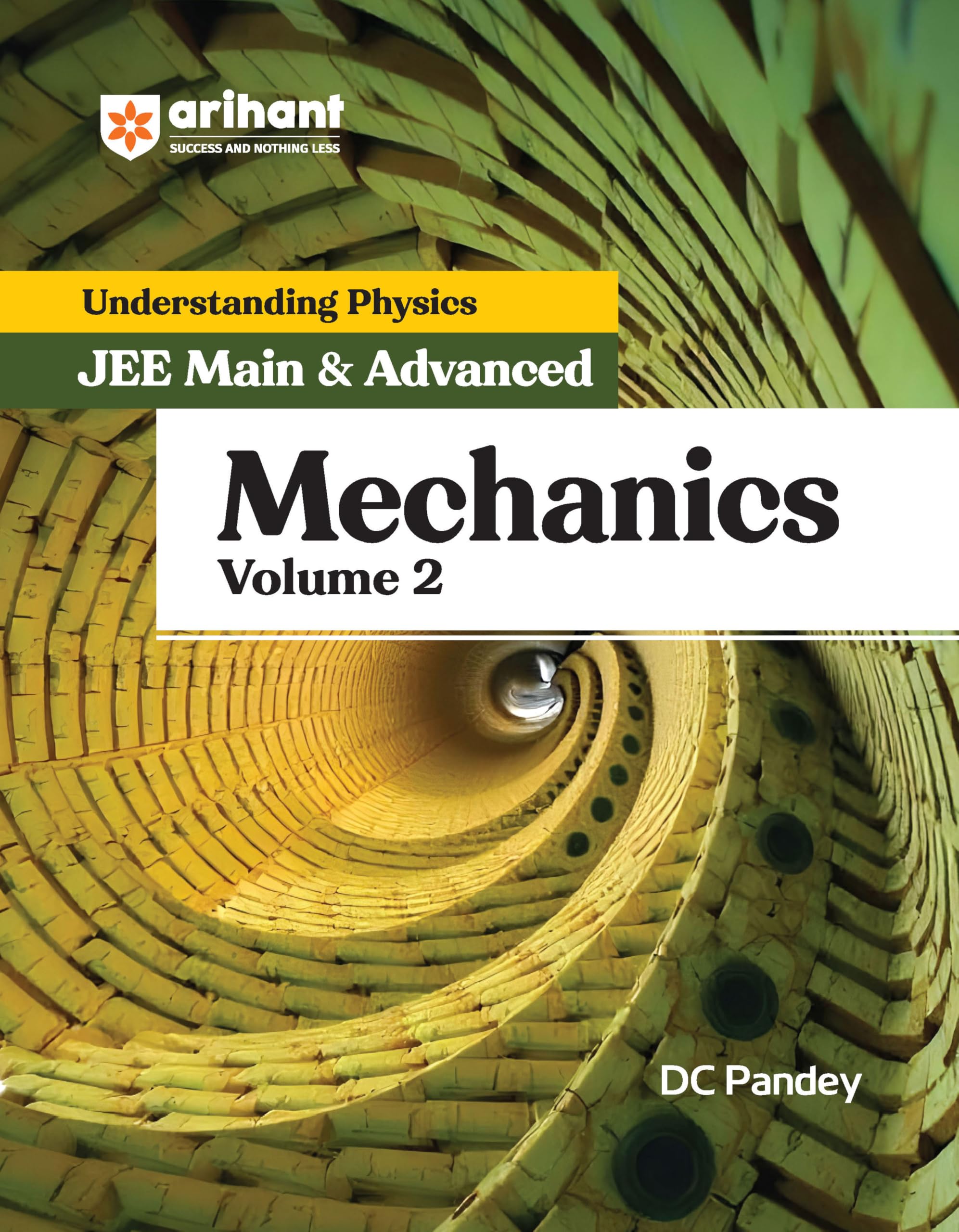 Arihant Understanding Physics Mechanics Volume 2 by DC Pandey | JEE Main and Advanced 2025 | Chapterwise Theory, MCQs, PYQs, Concept Boosters | Best ... Exams (Understanding Series for JEE Main)