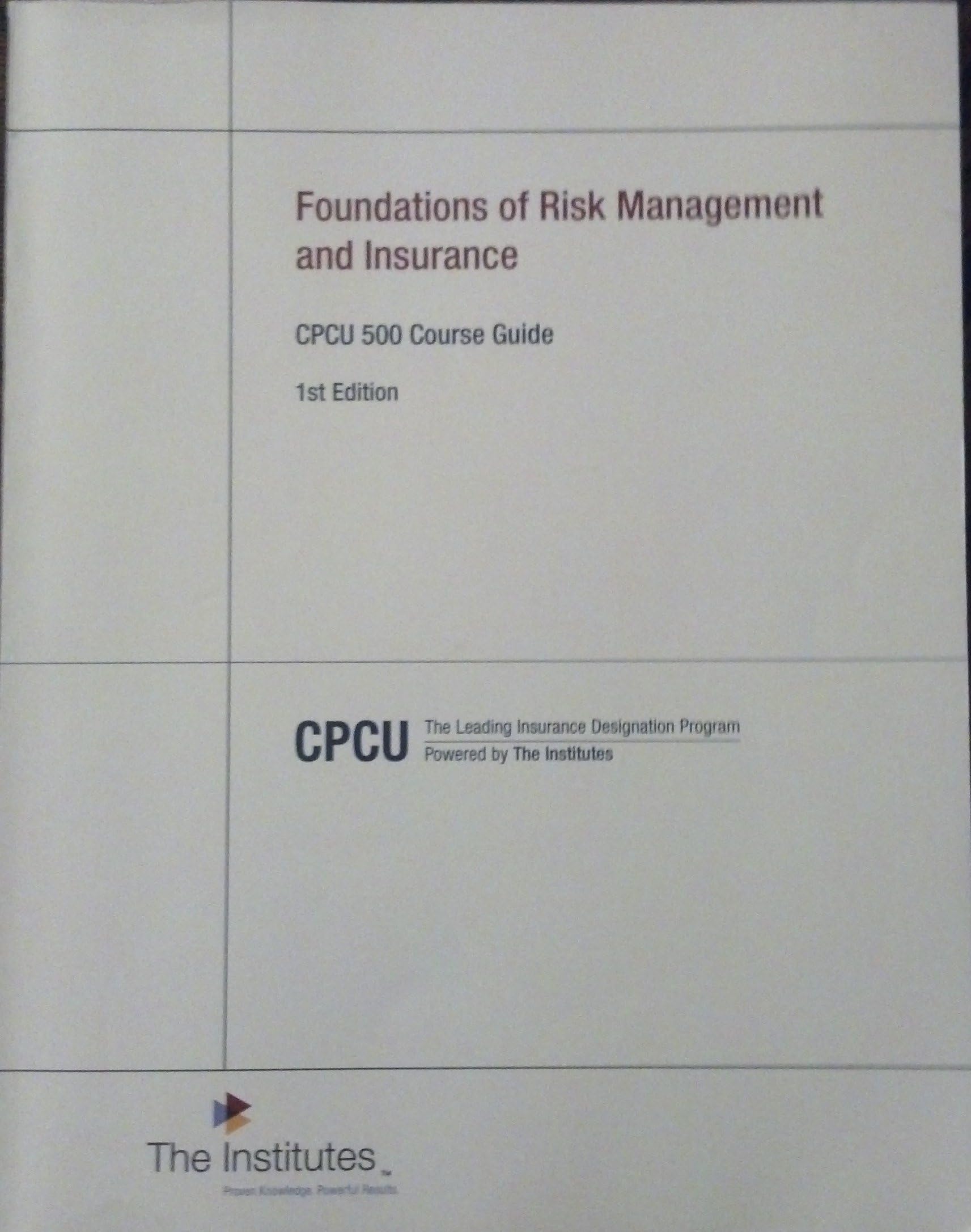 Foundations of Risk Management and Insurance CPCU 500 Course Guide