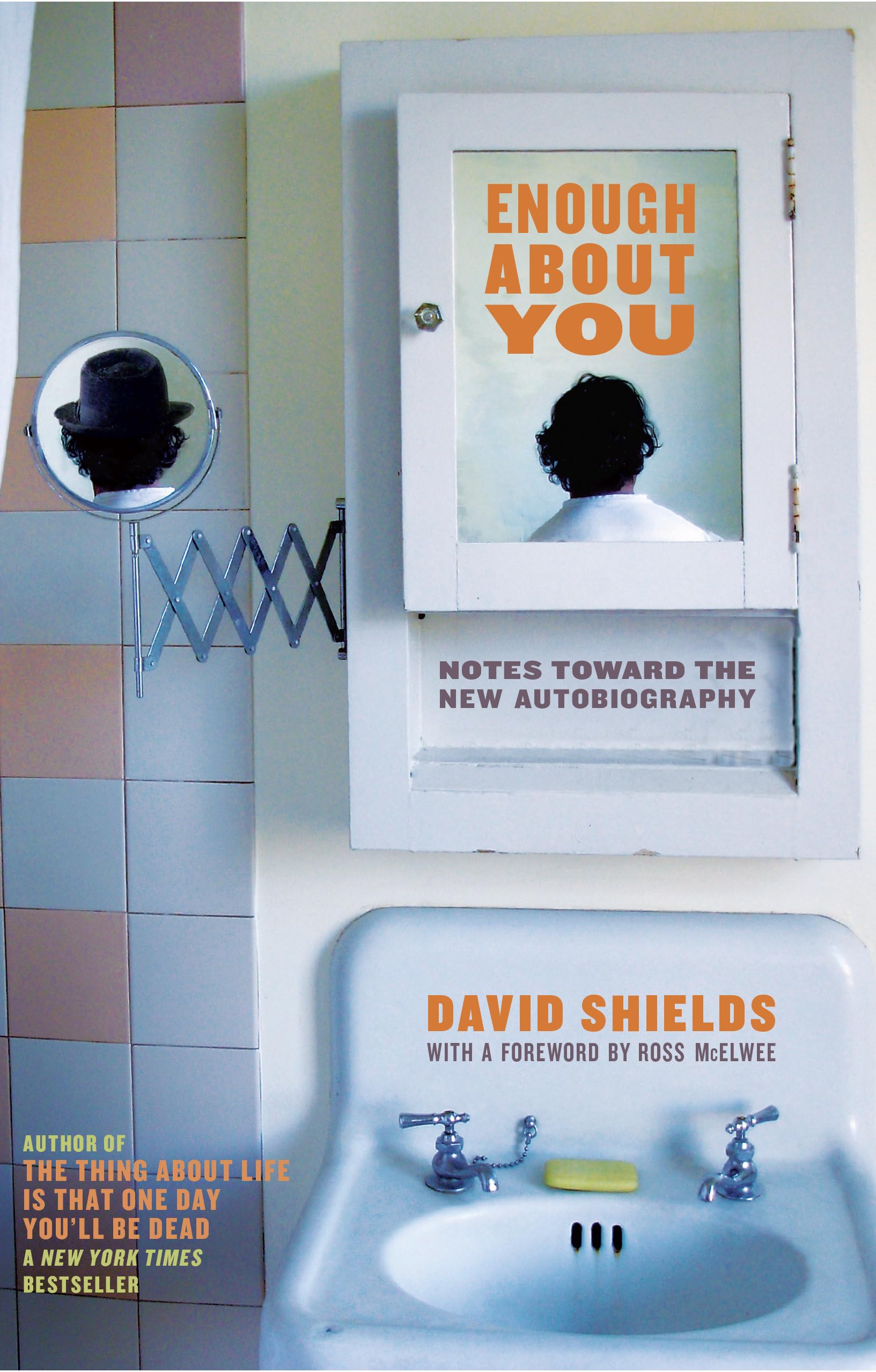Buy Enough About You: Notes Toward the New Autobiography — BookShops.in