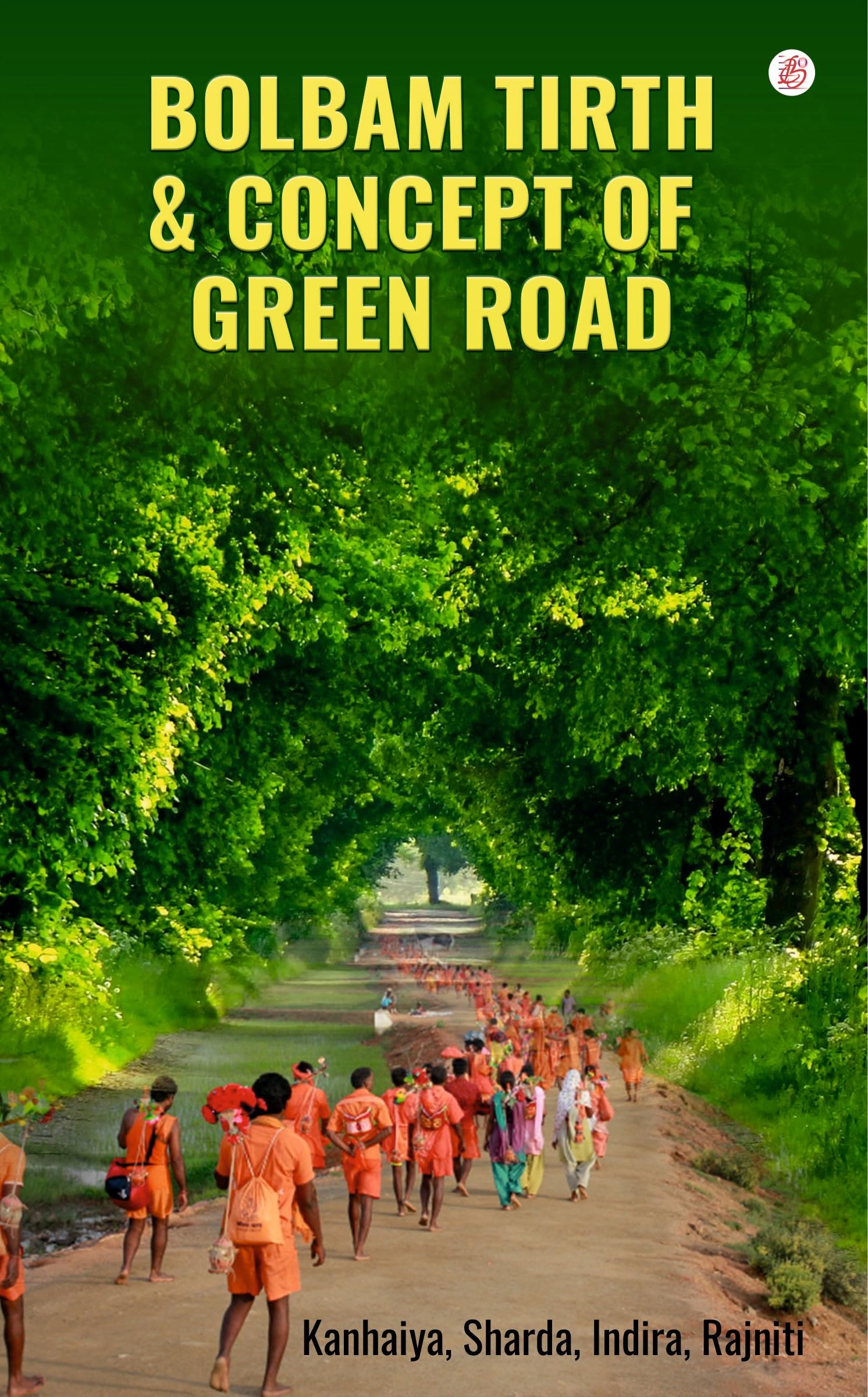 Bolbal Tirth & Concept Of Green Road [Paperback] KanhaiyaShardaIndiraRajniti