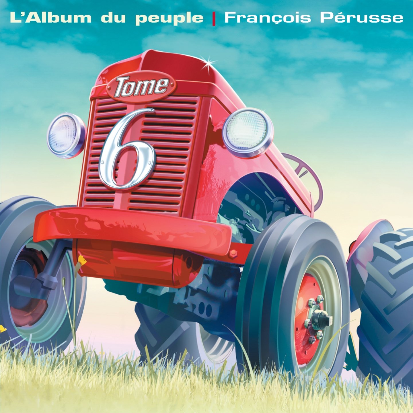 L'Album du peuple, tome 6 [Audio CD] François Pérusse